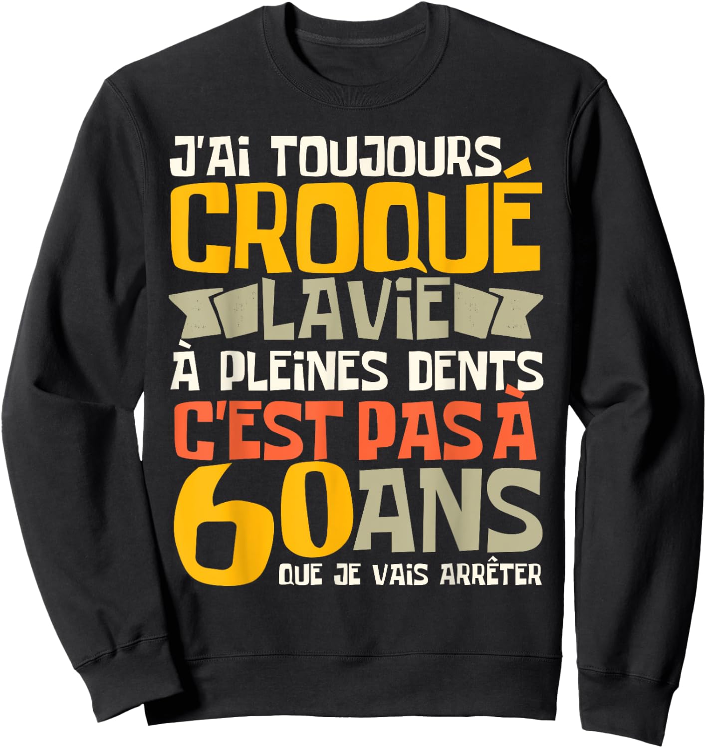 60th Birthday Man Gift Funny 60th Birthday Joke Sweatshirt - Sweatshirt | Black