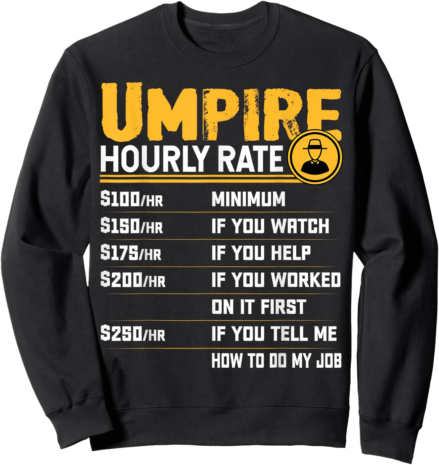 Umpire Hourly Rate - Funny Sports Umpire Lover Sweatshirt - Sweatshirt | Black