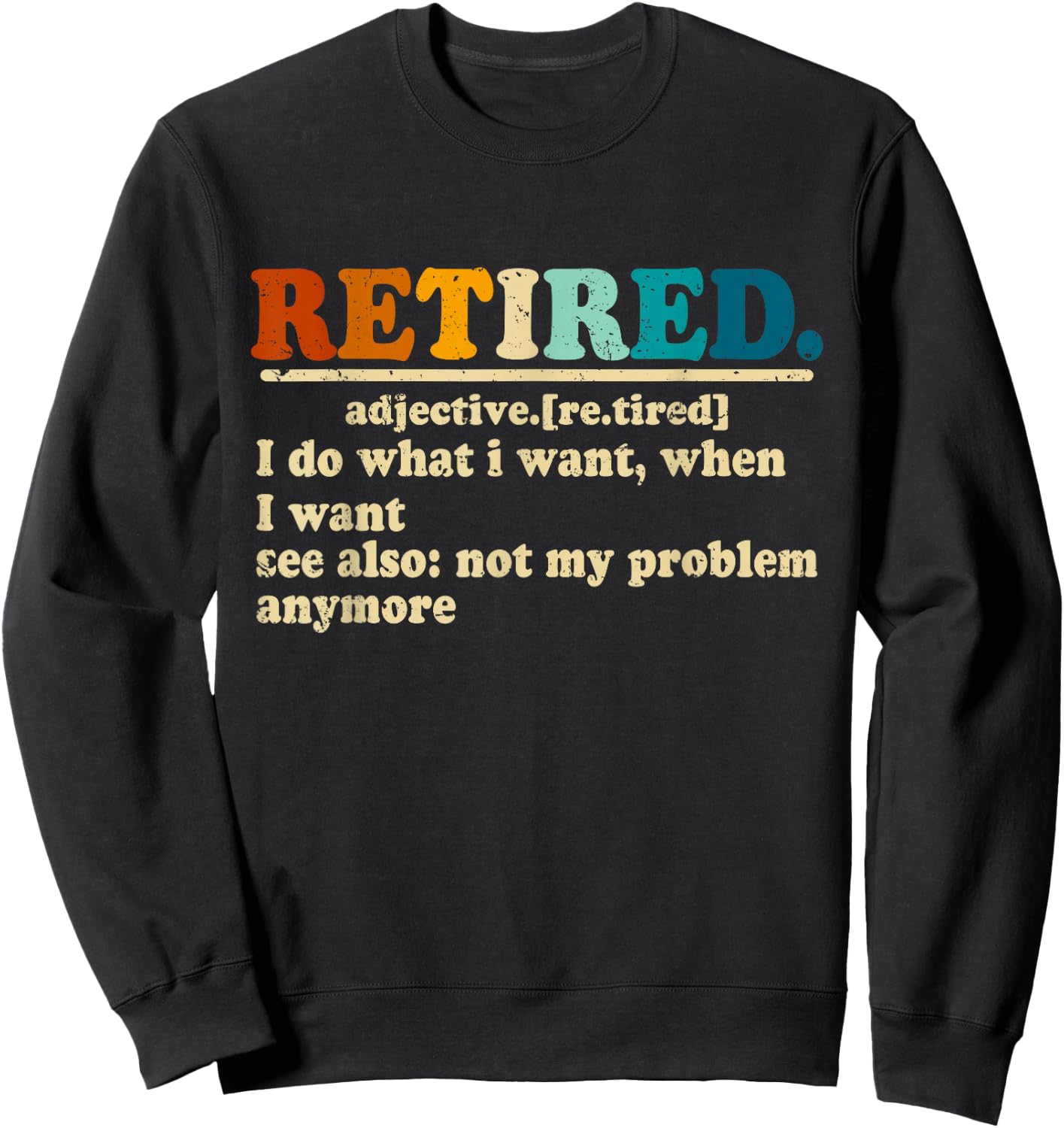 Funny Retired Definition Vintage Hilarious Retirement Saying Sweatshirt - Sweatshirt | Black