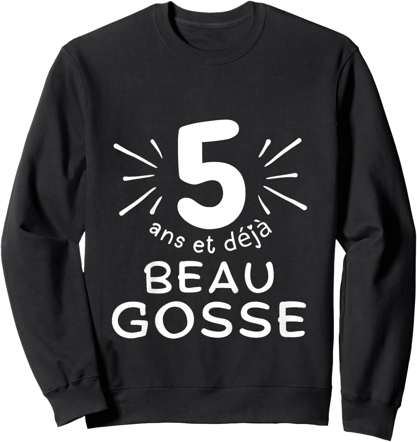 Child 5 years old and already handsome kid. phrase humor for gift boy , Black, 2 Sweatshirt - Sweatshirt | Black
