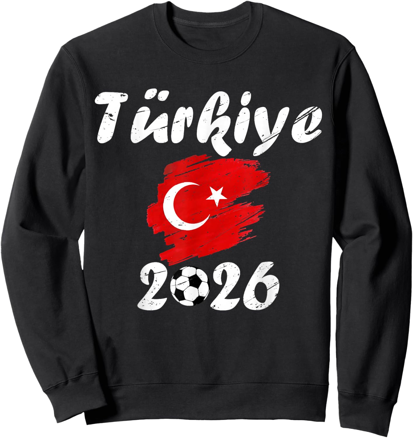 Turkey Football Supporter 2026 Soccer Fan Turkish Flag 2026 Sweatshirt - Sweatshirt | Black