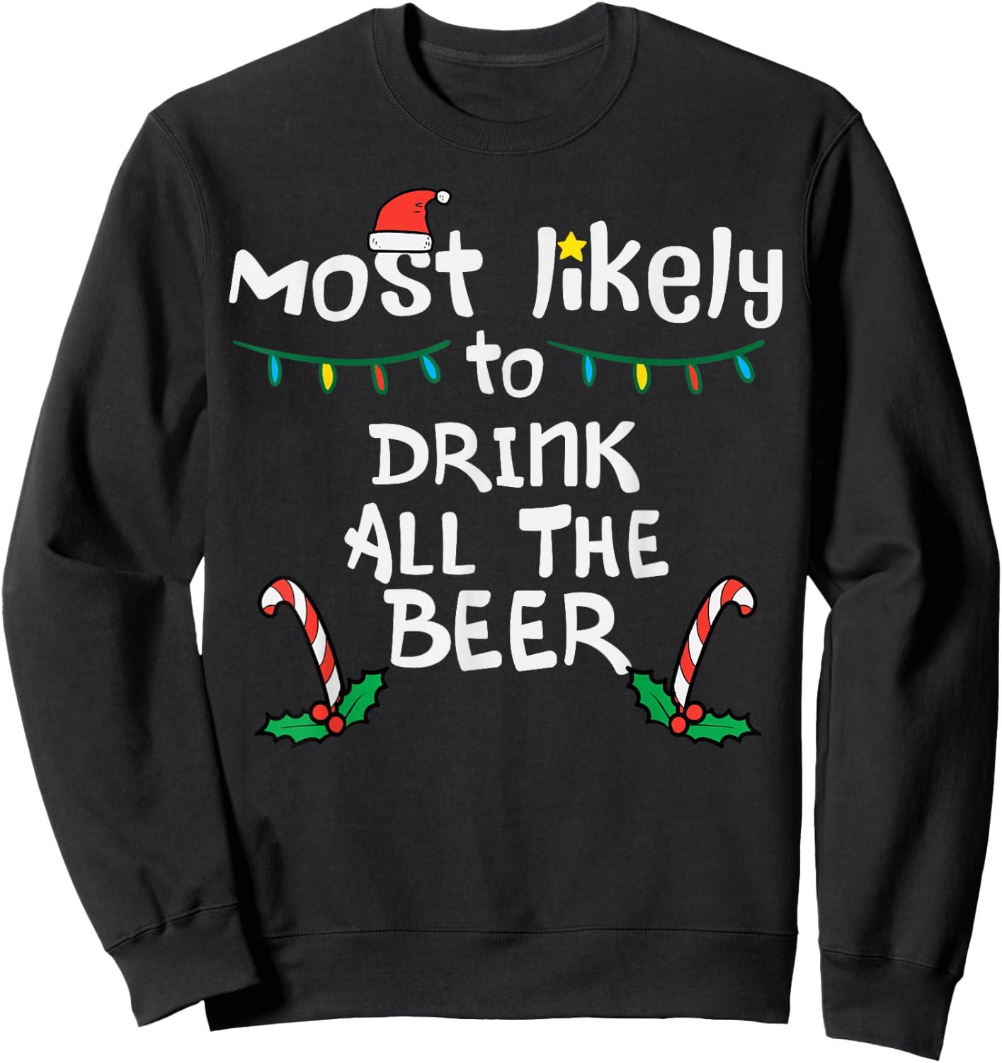 Most Likely Funny Christmas Xmas Family Matching Dad Men Guy Sweatshirt - Sweatshirt | Black