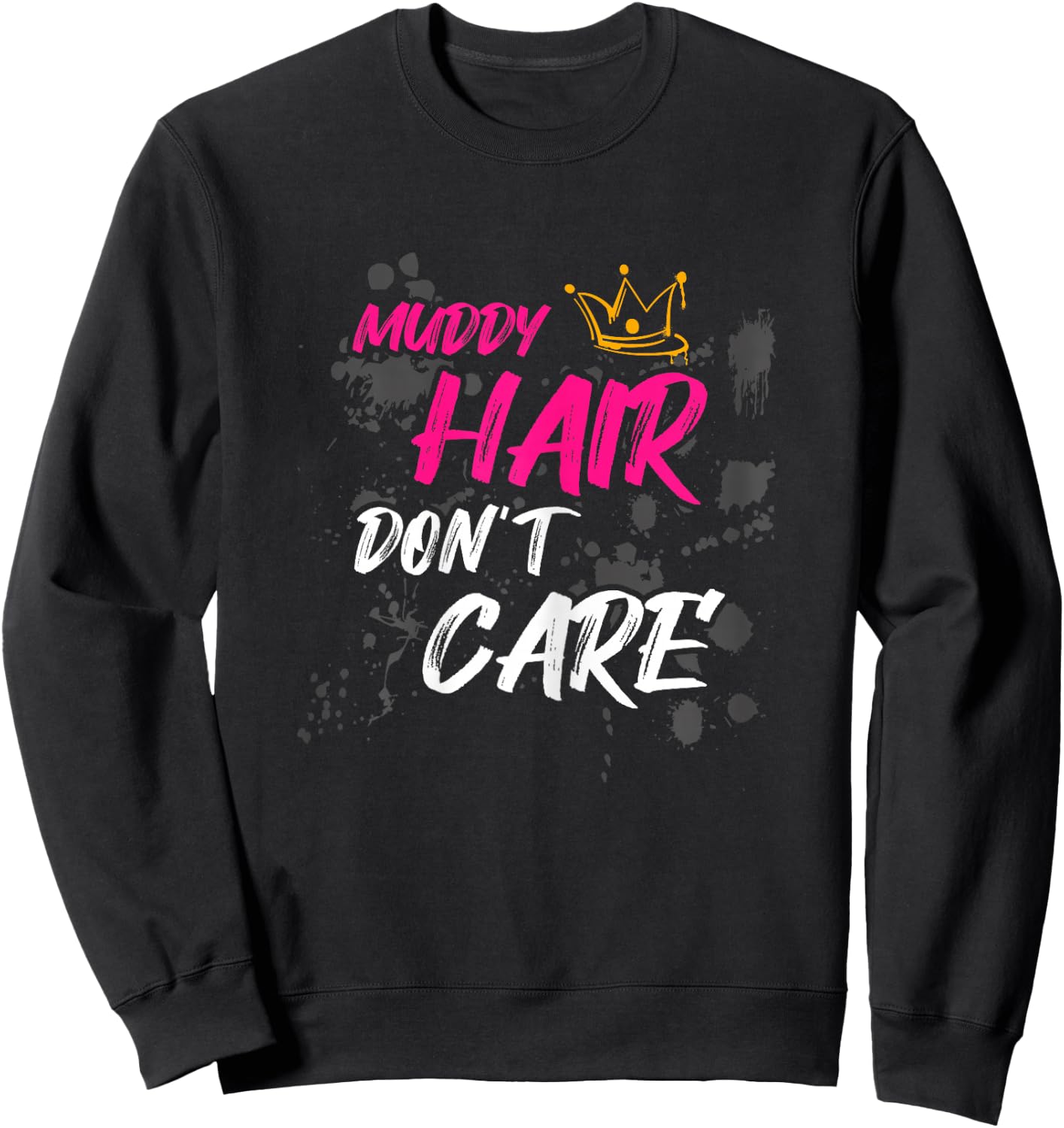 Muddy hair don't care Schlammlauf Mud Run Sweatshirt - Sweatshirt | Black