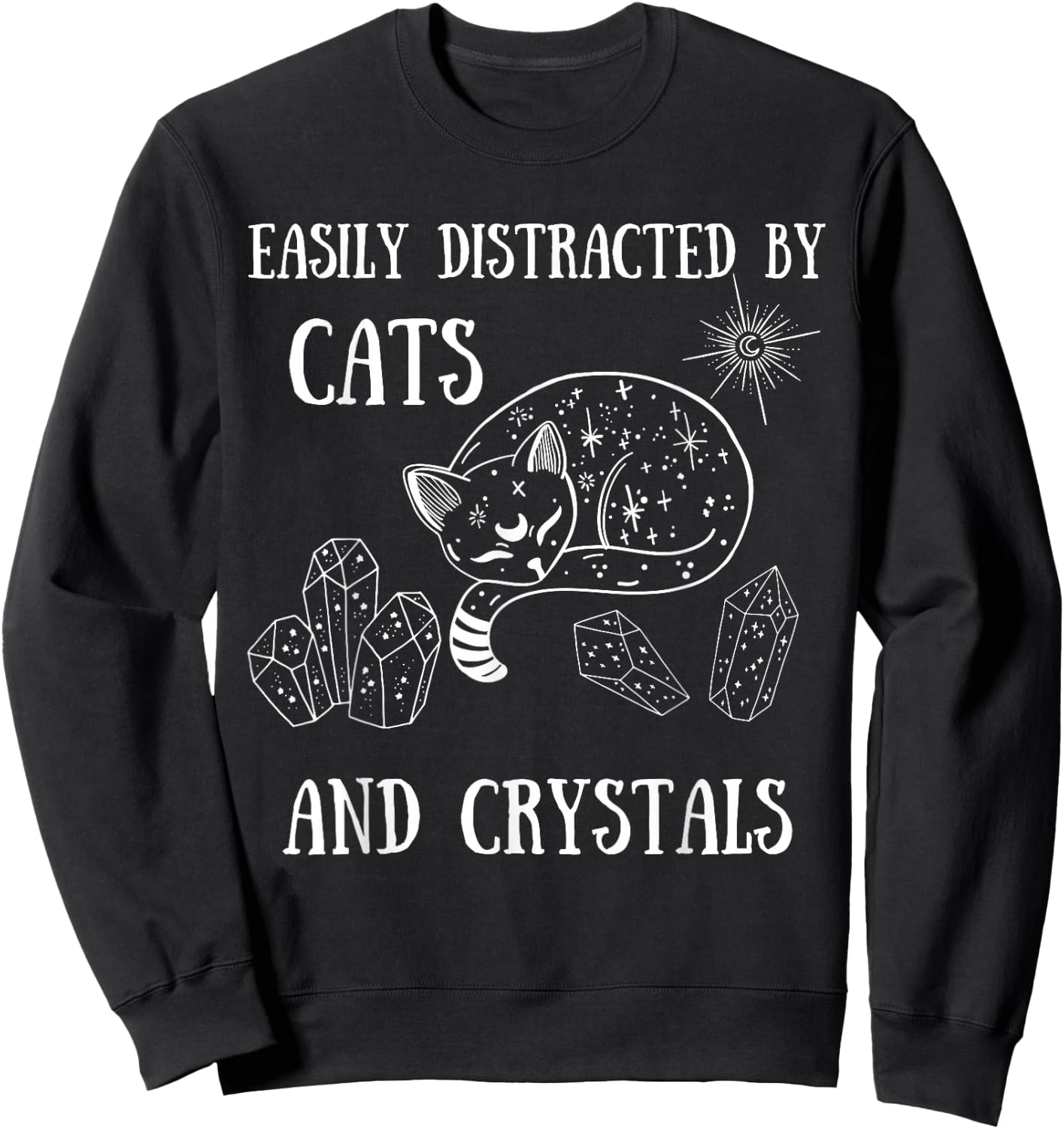 Easily Distracted by Cats Crystals Boho Spiritual Wiccan Sweatshirt - Sweatshirt | Black