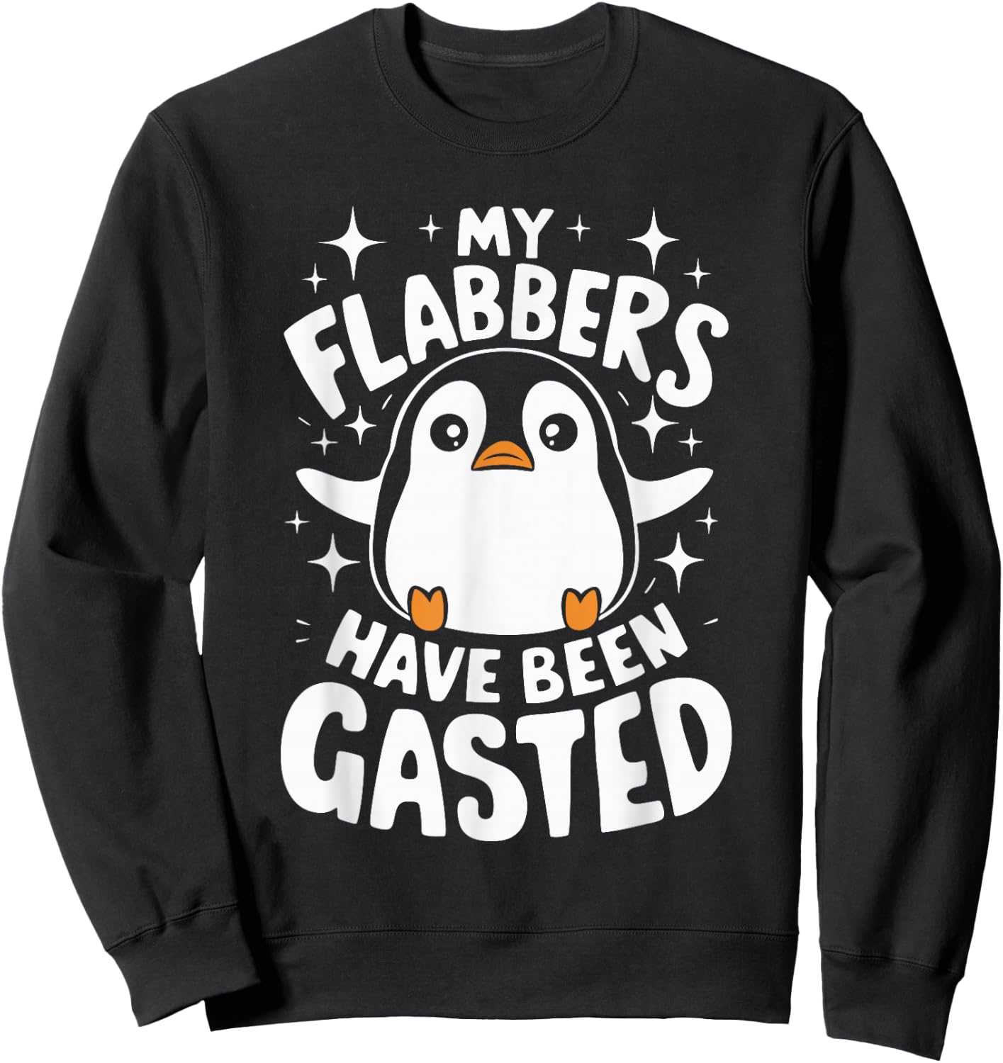 My Flabbers Have Been Gasted Penguin Sweatshirt - Sweatshirt | Black