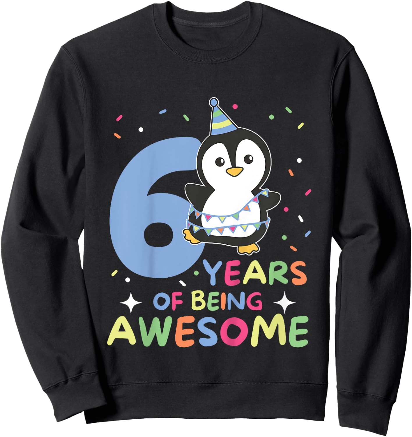 Penguin For The 6th Birthday For Children Six Years Old Sweatshirt - Sweatshirt | Black
