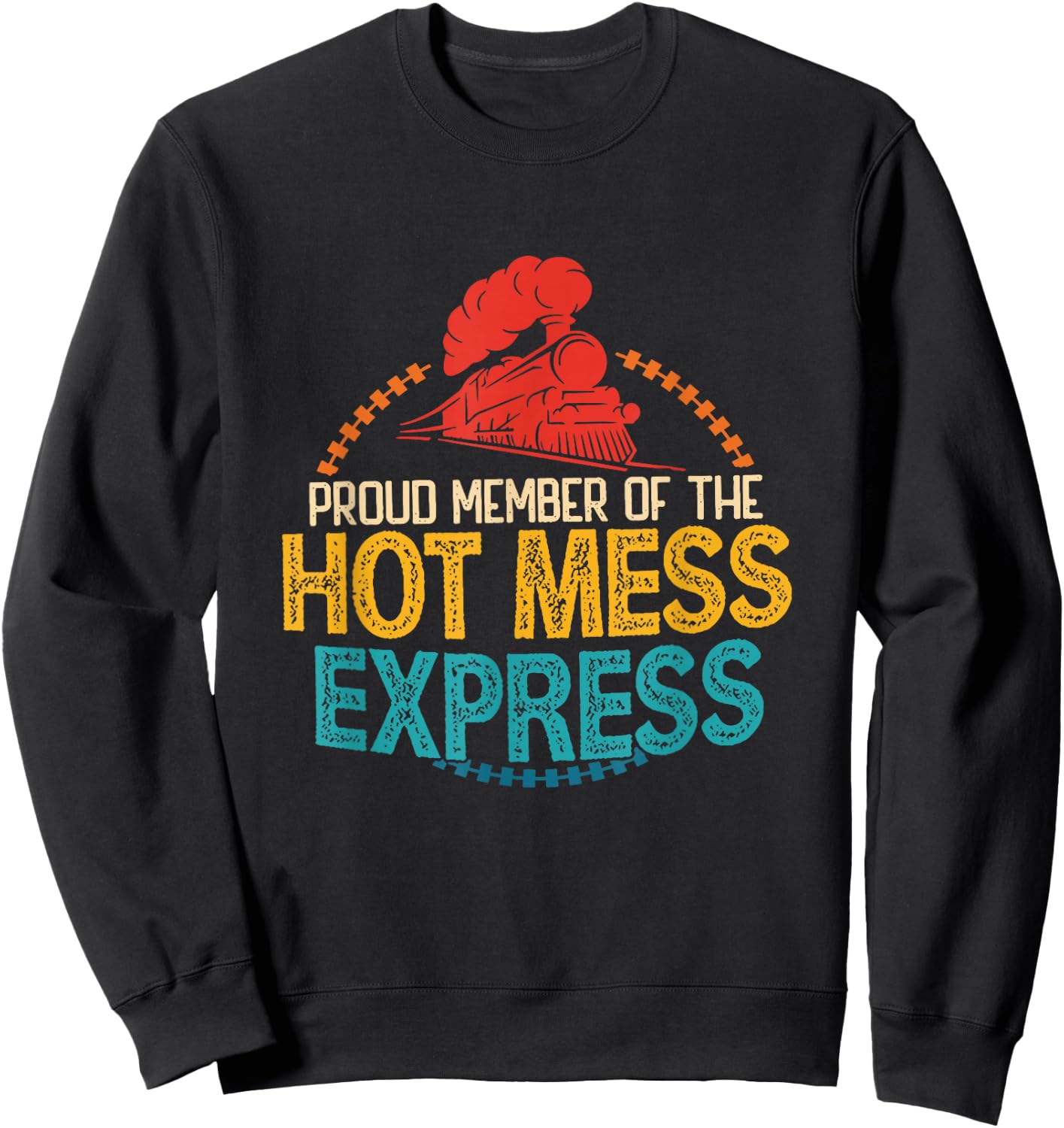 Proud Member Of The Hot Mess Express Vintage Apparel Sweatshirt - Sweatshirt | Black