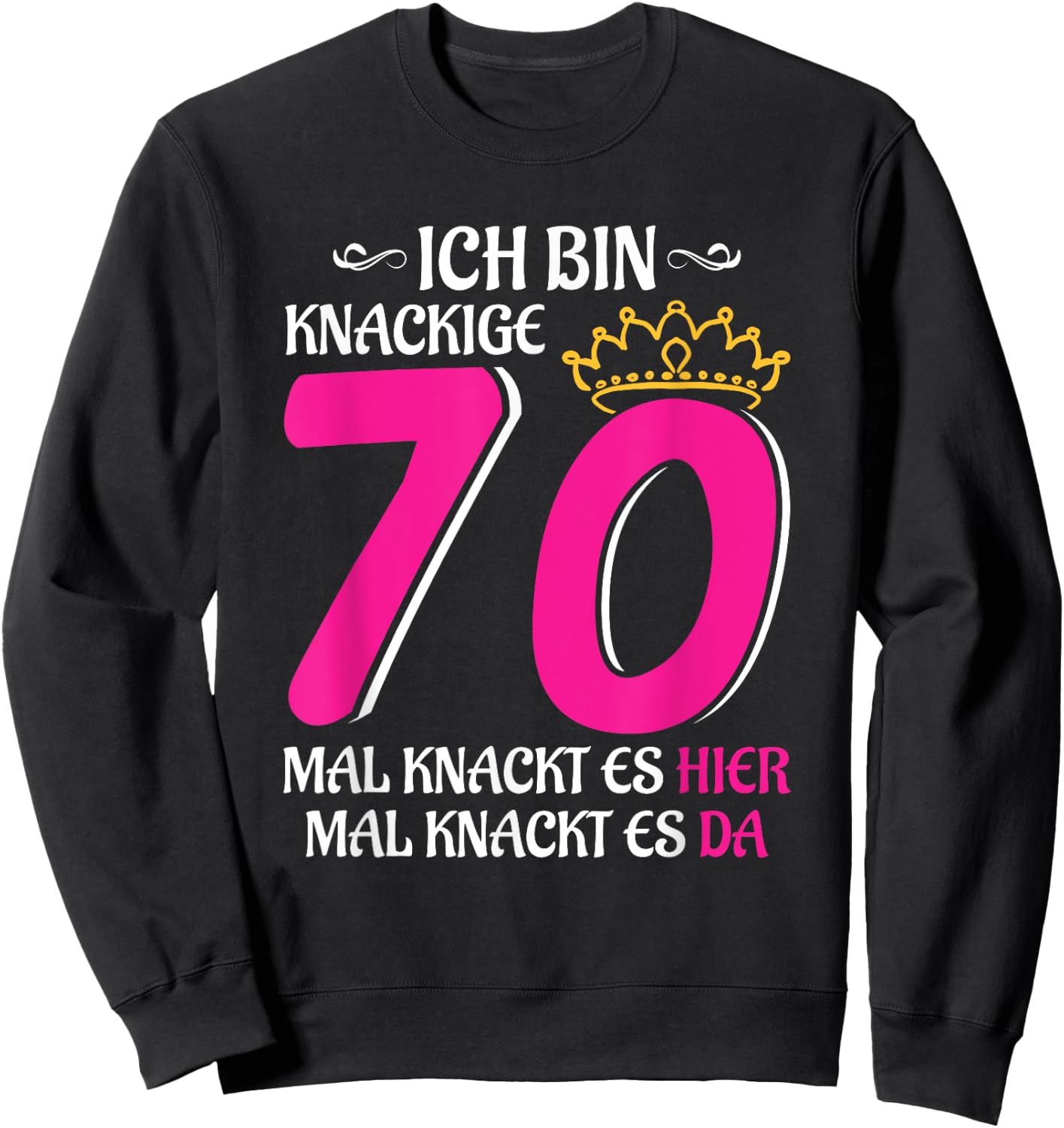 70th Birthday Woman Lady Finally 70 Crispy 70 Sweatshirt - Sweatshirt | Black
