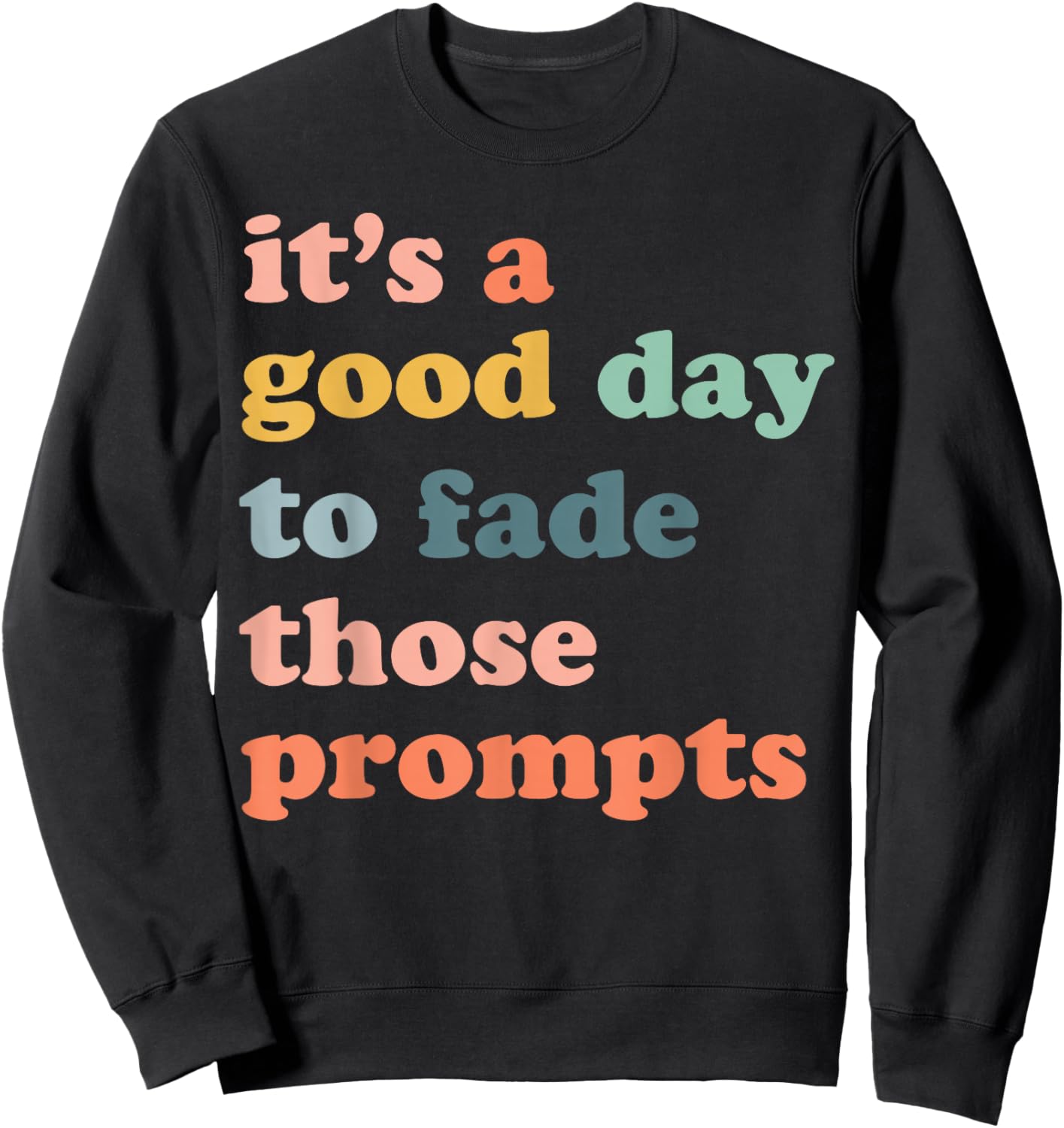 Prompt Fading Behavior Analyst Rbt Aba Therapist Therapy Sweatshirt - Sweatshirt | Black