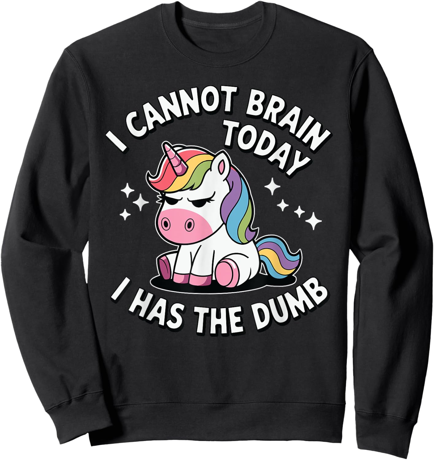 Funny Unicorn I Cannot Brain Today Sweatshirt - Sweatshirt | Black