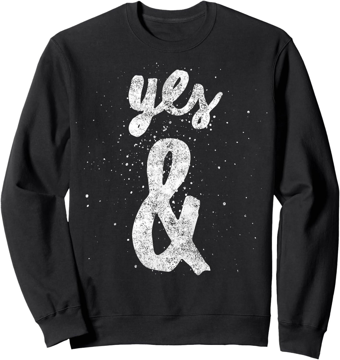 Yes & Improv Rule Gift Improvisation Comedy Actor Sweatshirt - Sweatshirt | Black
