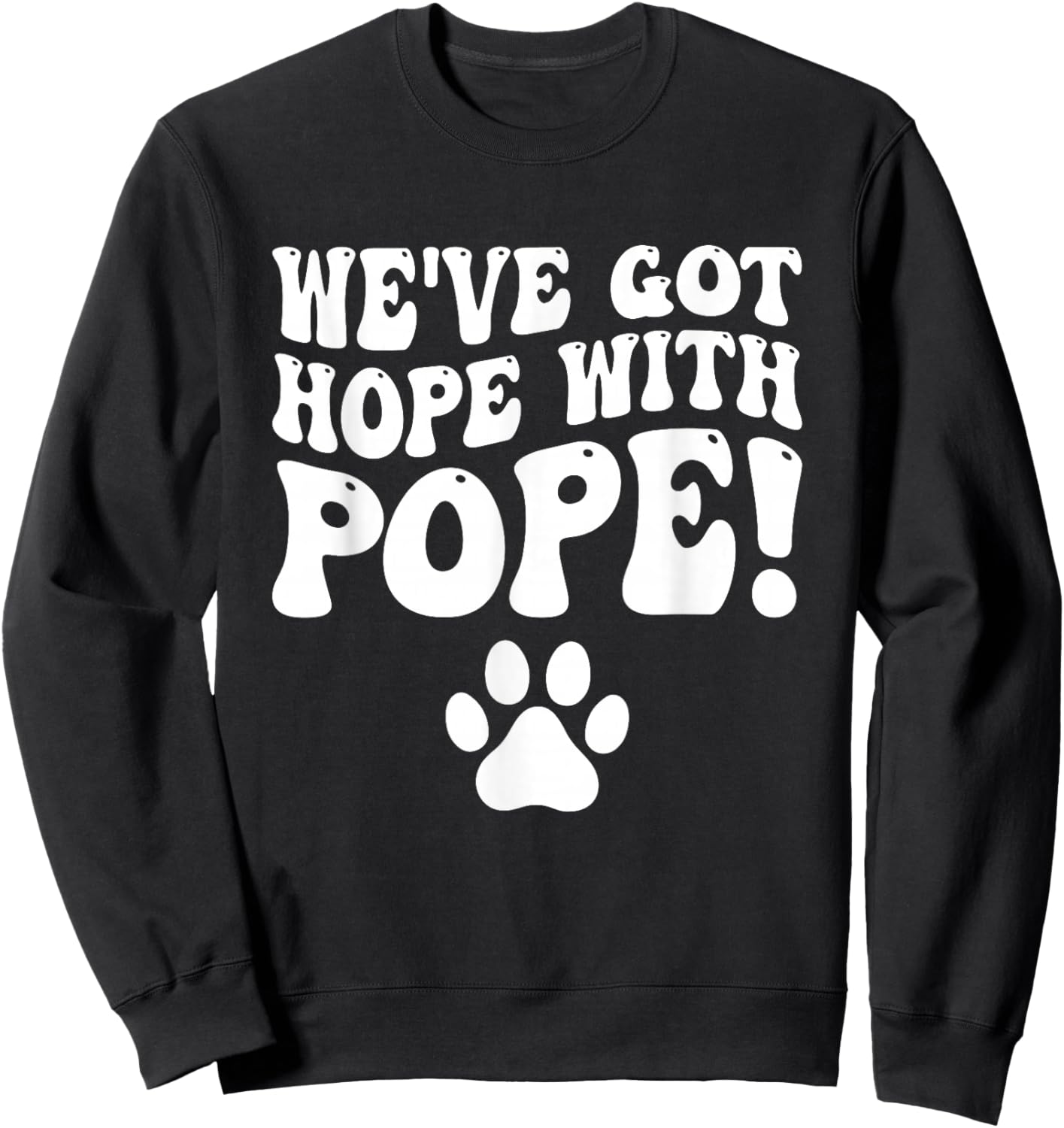We've Got Hope With The Pope Kentucky Paw Print Sweatshirt - Sweatshirt | Black