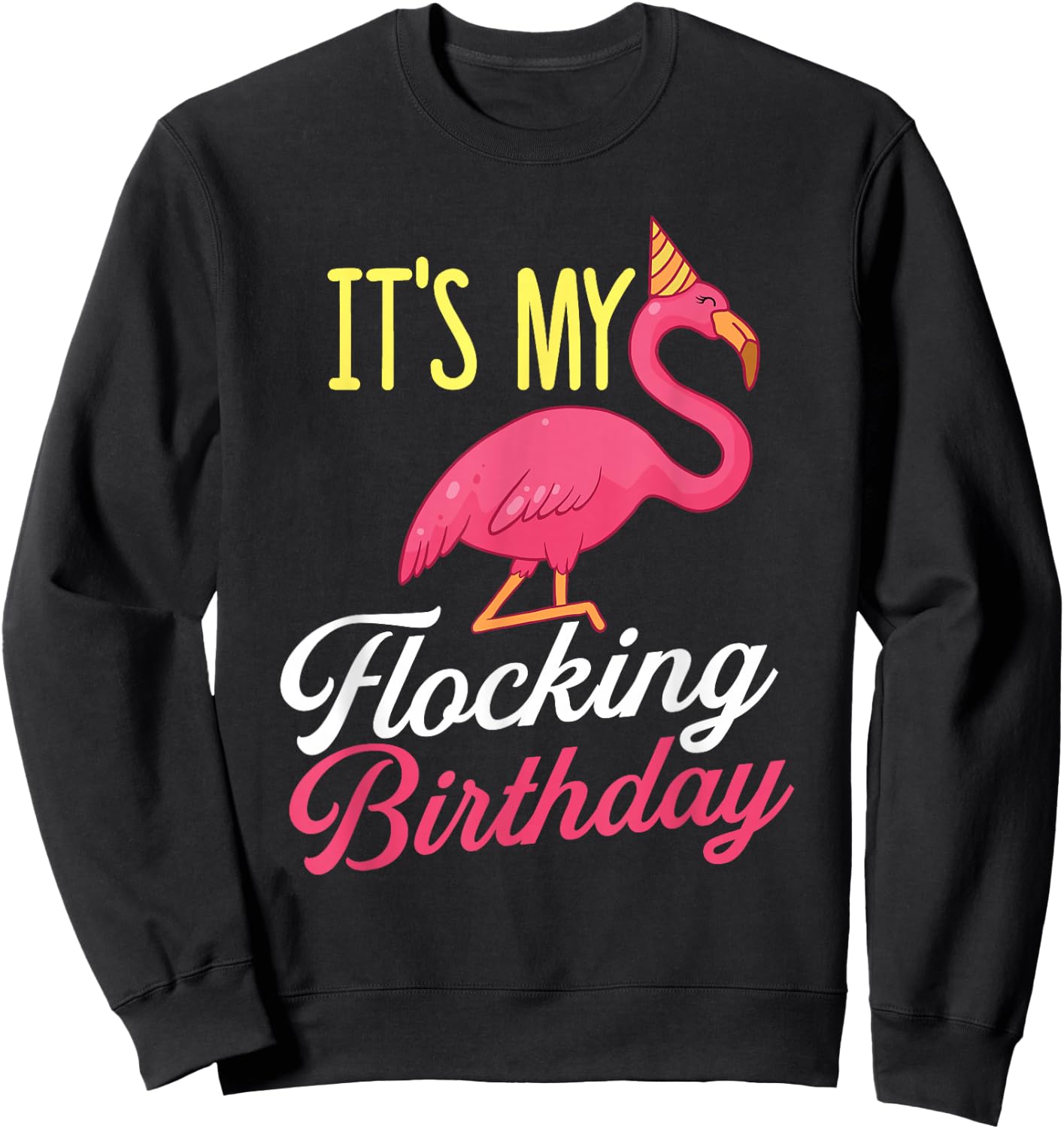 It's My Flocking Birthday - Flamingo Lover Bday Party Sweatshirt - Sweatshirt | Black
