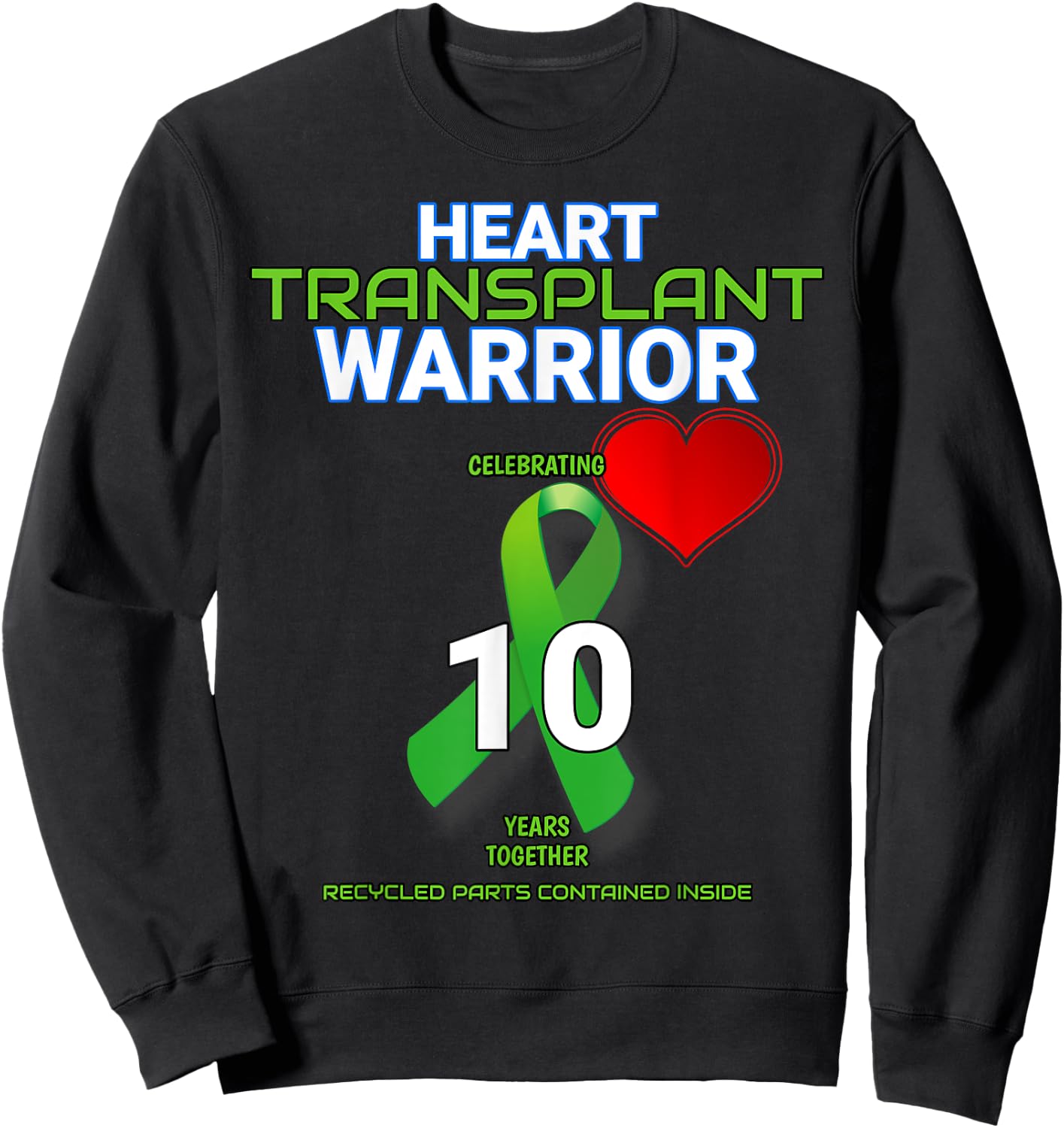 Heart Transplant 10 year Anniversary Warrior Tenth Year Sweatshirt - Sweatshirt | Black