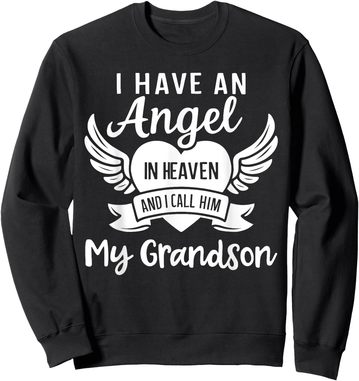 I Have an Angel in Heaven And I Call Him My Grandson Grief Sweatshirt - Sweatshirt | Black