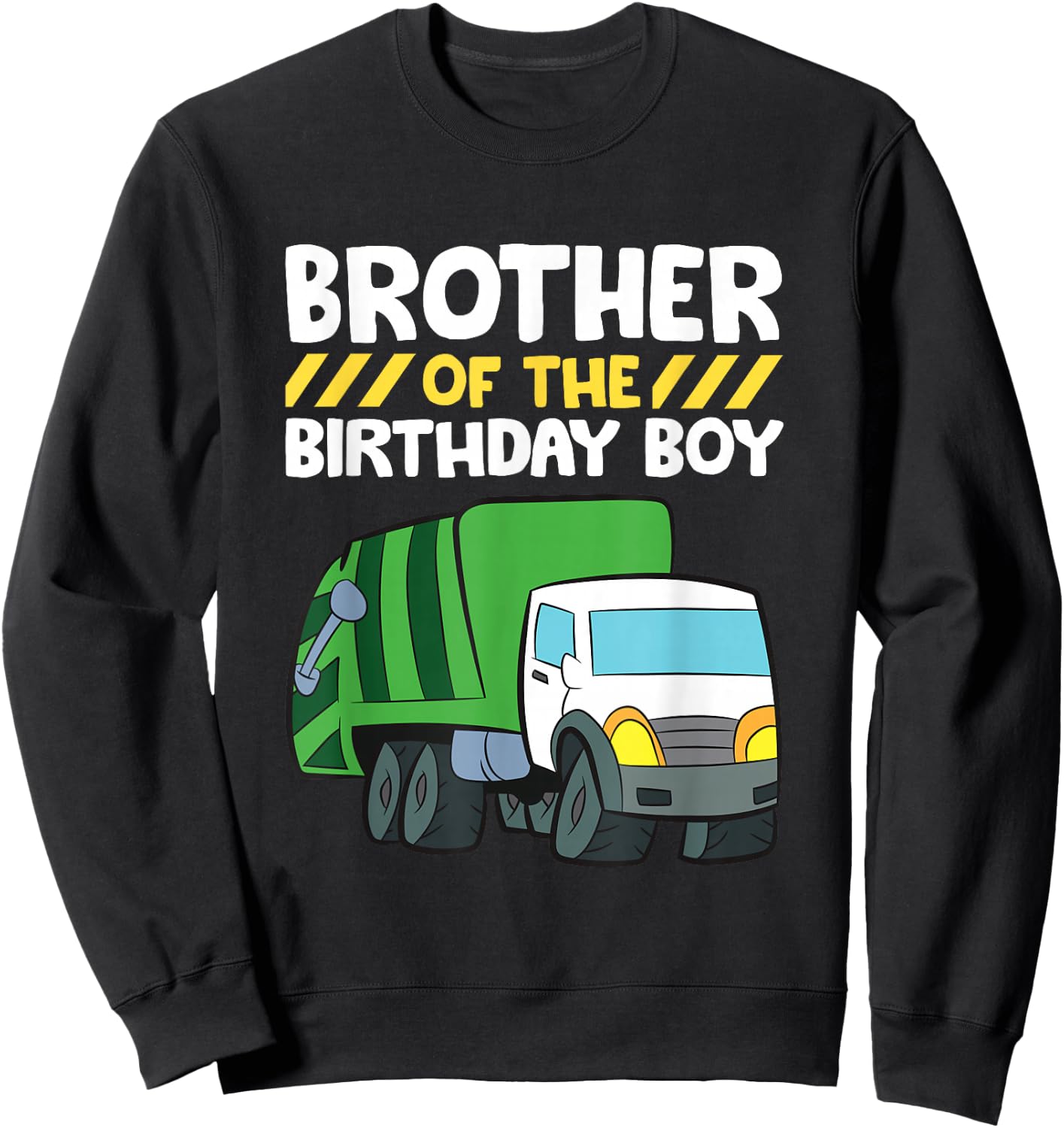 Brother Of The Birthday Boy Garbage Truck Birthday Party Sweatshirt - Sweatshirt | Black