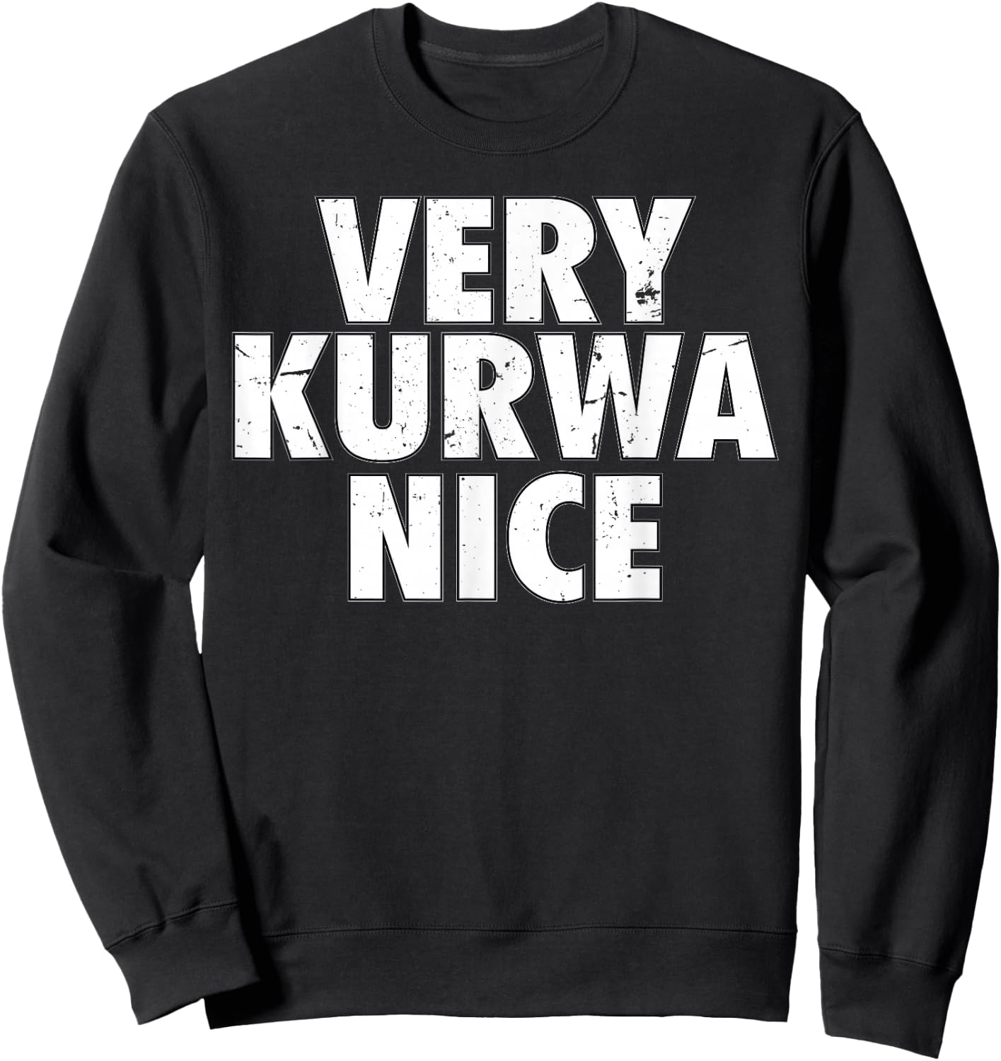 Very Kurwa Nice Poland Polska Polskie Very Nice , black Sweatshirt - Sweatshirt | Black