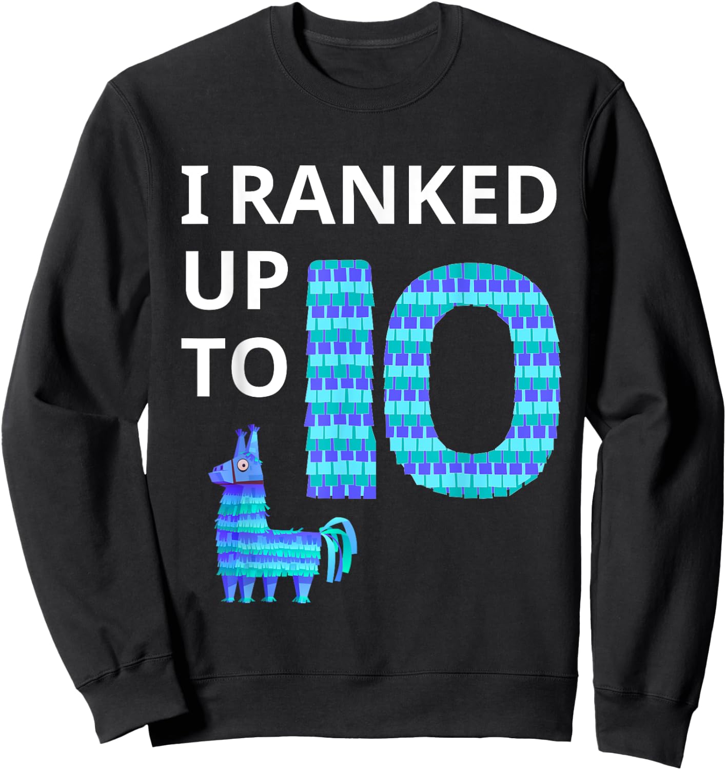 I Ranked Up to 10 Birthday Video Game Llama Piñata Birthday Sweatshirt - Sweatshirt | Black