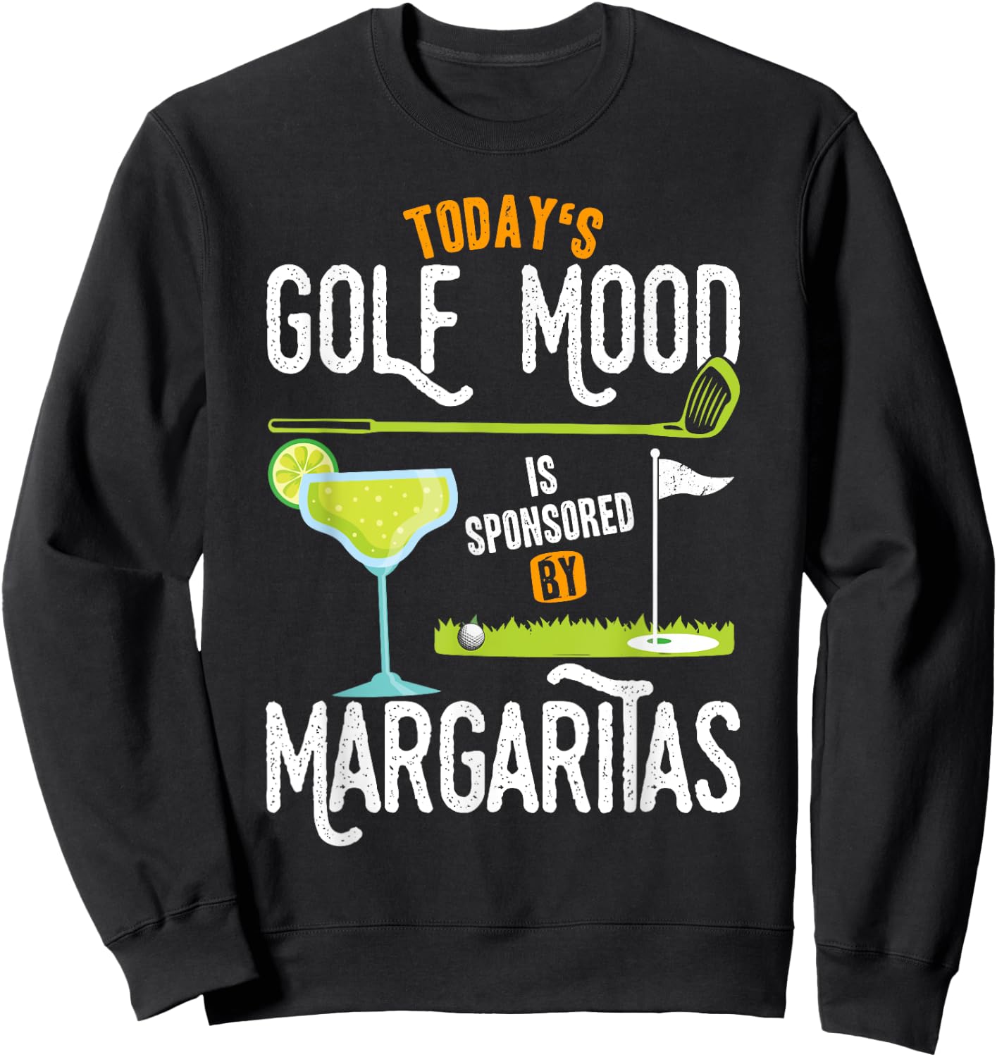 Today's golfing mood Golf Ball with Margarita Golfer Funny Sweatshirt - Sweatshirt | Black