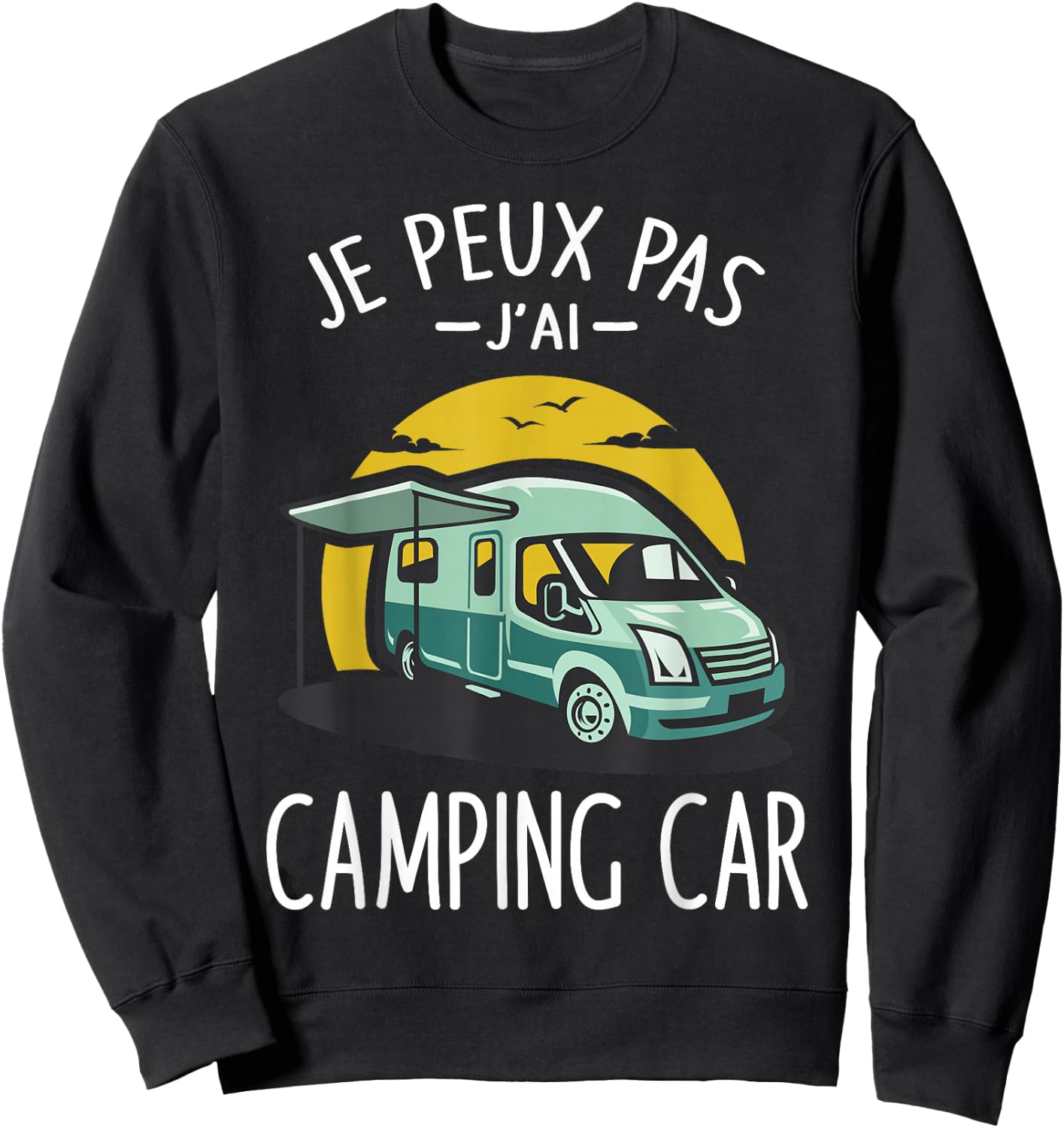 Je Peux Pas J'ai Camper Camper Camp Funny Sweatshirt - Sweatshirt | Black