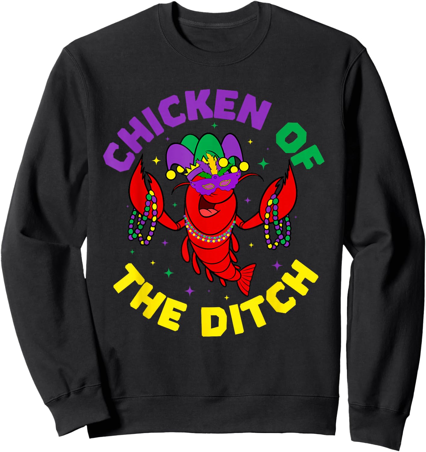 Mardi Gras Vintage Chicken Of The Ditch Cajun food Crawfish Sweatshirt - Sweatshirt | Black