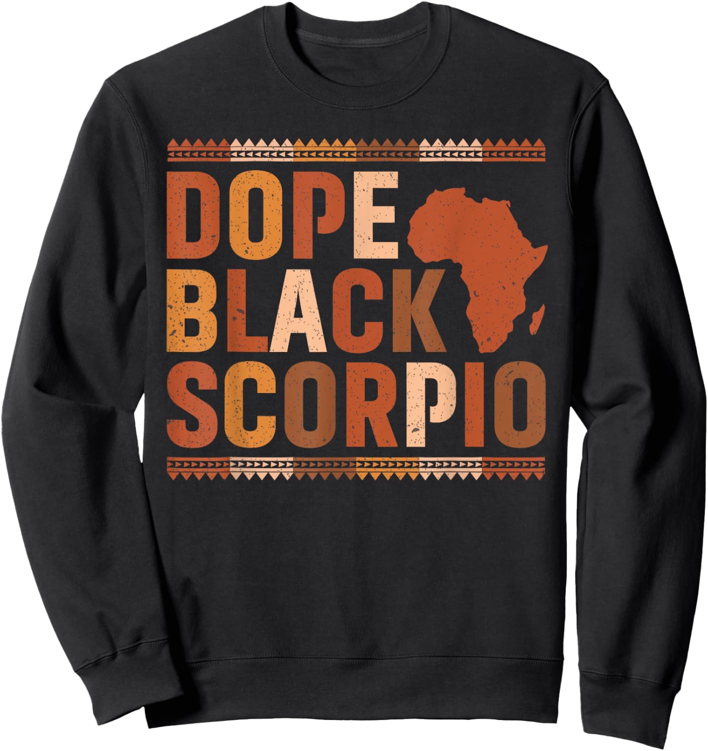 Dope Black Scorpio Melanin African History Month Zodiac Sweatshirt - Sweatshirt | Black
