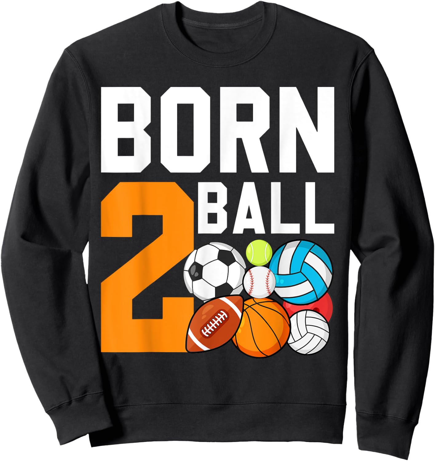 Born 2nd Ball Birthday Sport Ball Theme 2 Year Old Kids Sweatshirt - Sweatshirt | Black