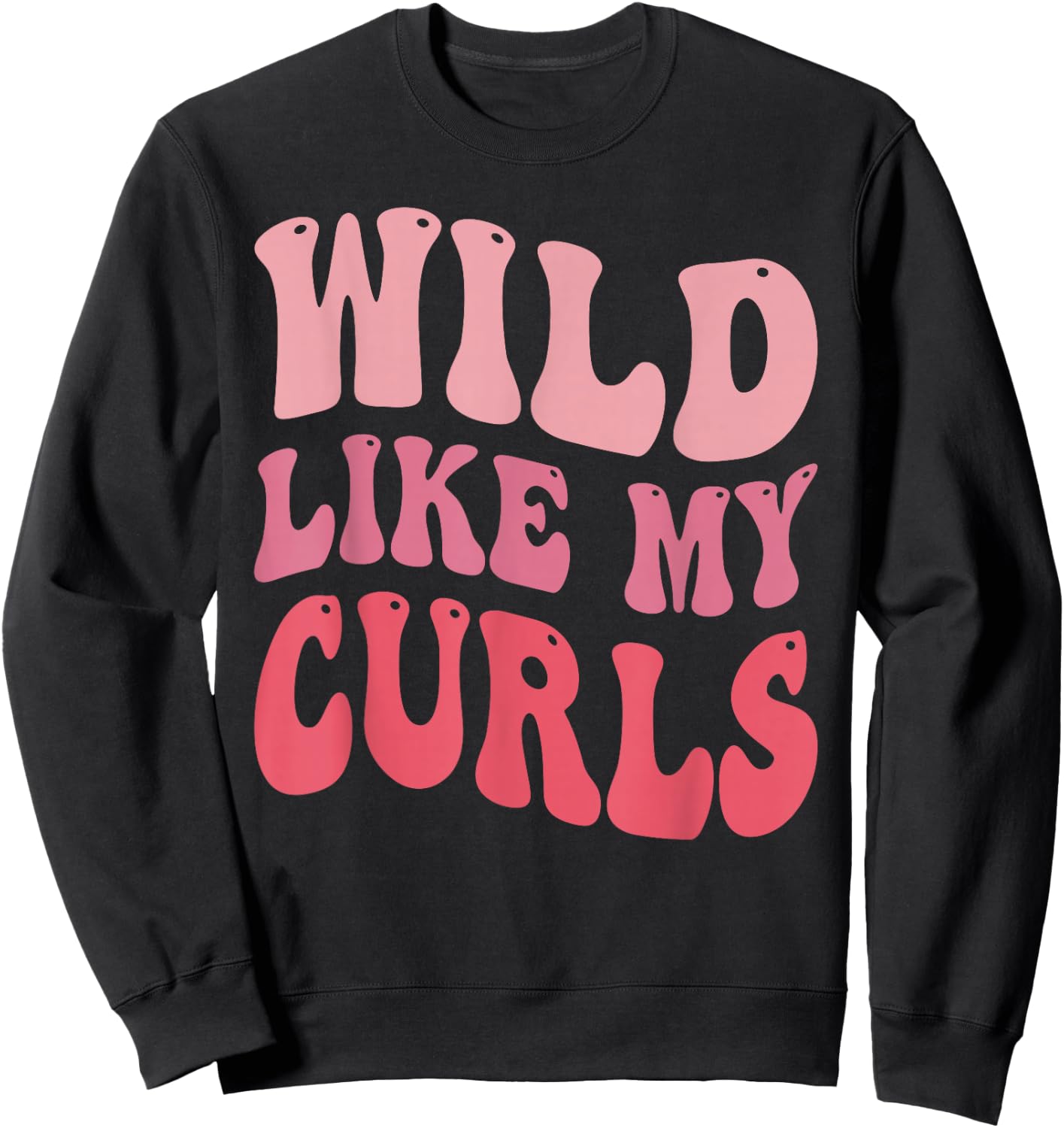 Toddler Girls Wild Like My Curls Funny Curly Hair Groovy Sweatshirt - Sweatshirt | Black