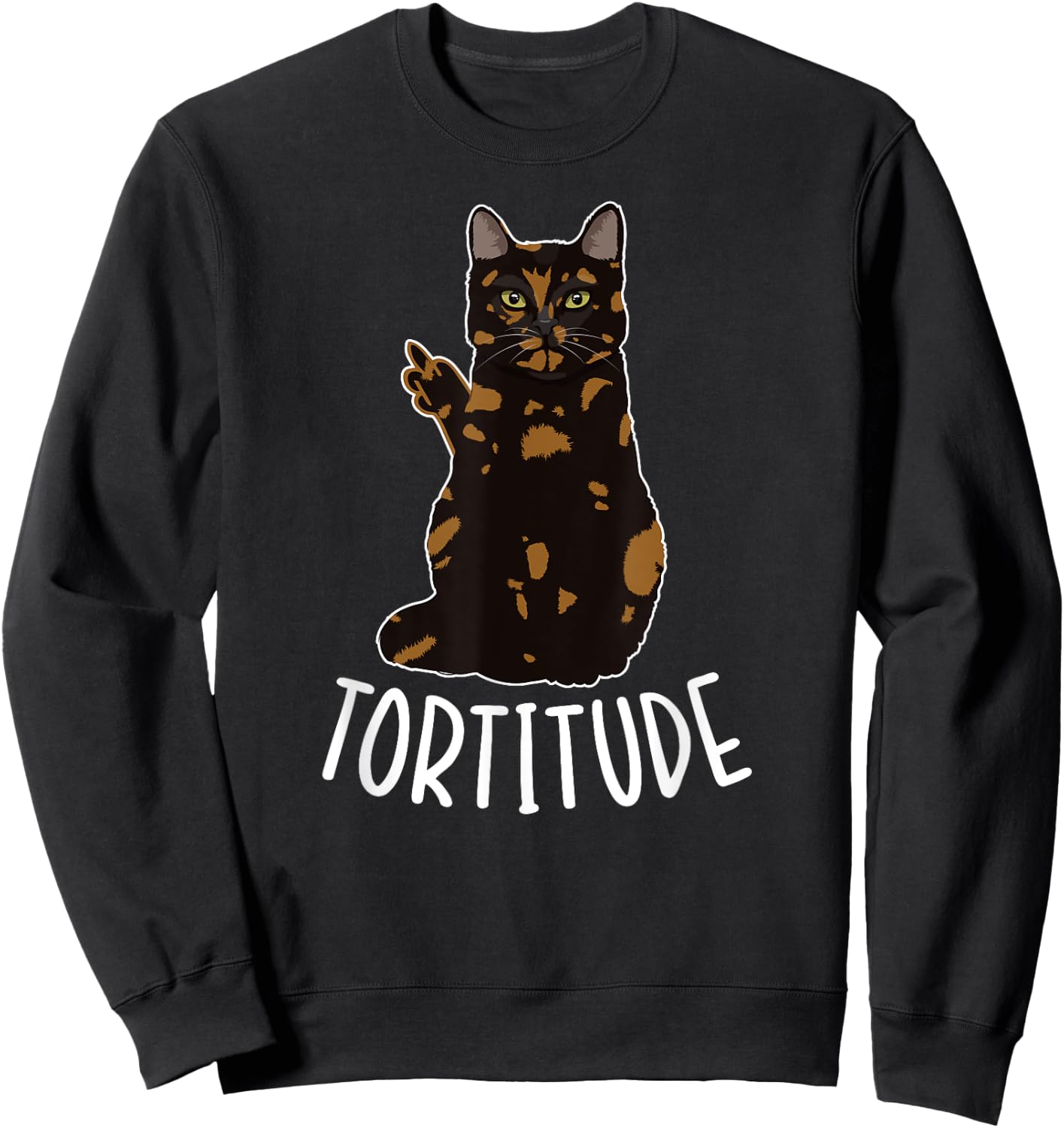 Tortitude Tortie Cat Owner Tortoiseshell Cat Lover Men Women Sweatshirt - Sweatshirt | Black