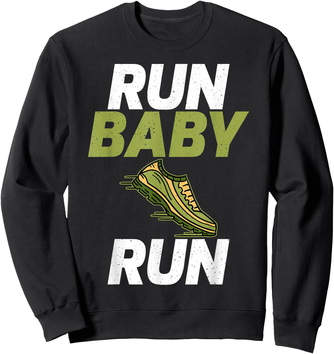 Run Baby Run Marathon Runner Sweatshirt - Sweatshirt | Black