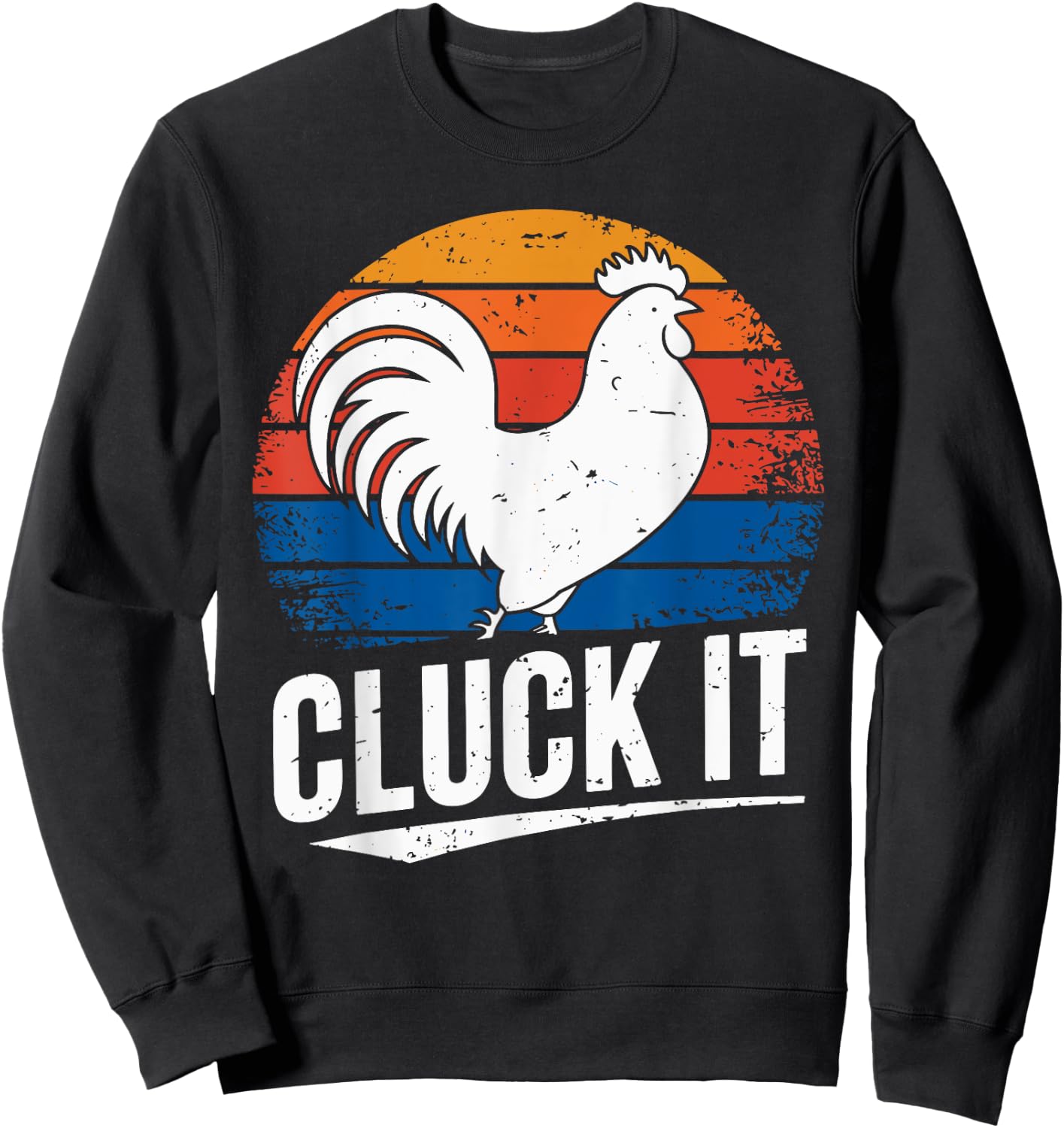 Vintage Retro Cluck It Rooster Chicken Joke Sarcastic Sweatshirt - Sweatshirt | Black