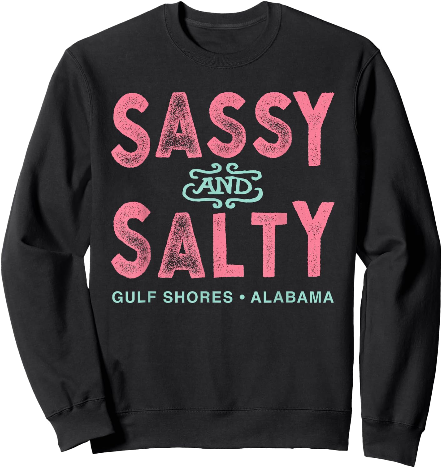 Gulf Shores Alabama Sassy and Salty Sweatshirt - Sweatshirt | Black