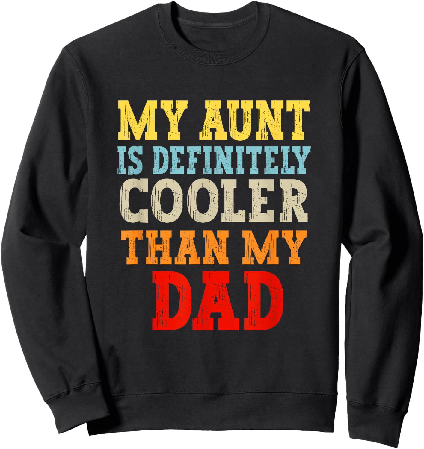 My Aunt Is Definitely Cooler Than My Dad Girl Boy Aunt Love Sweatshirt - Sweatshirt | Black