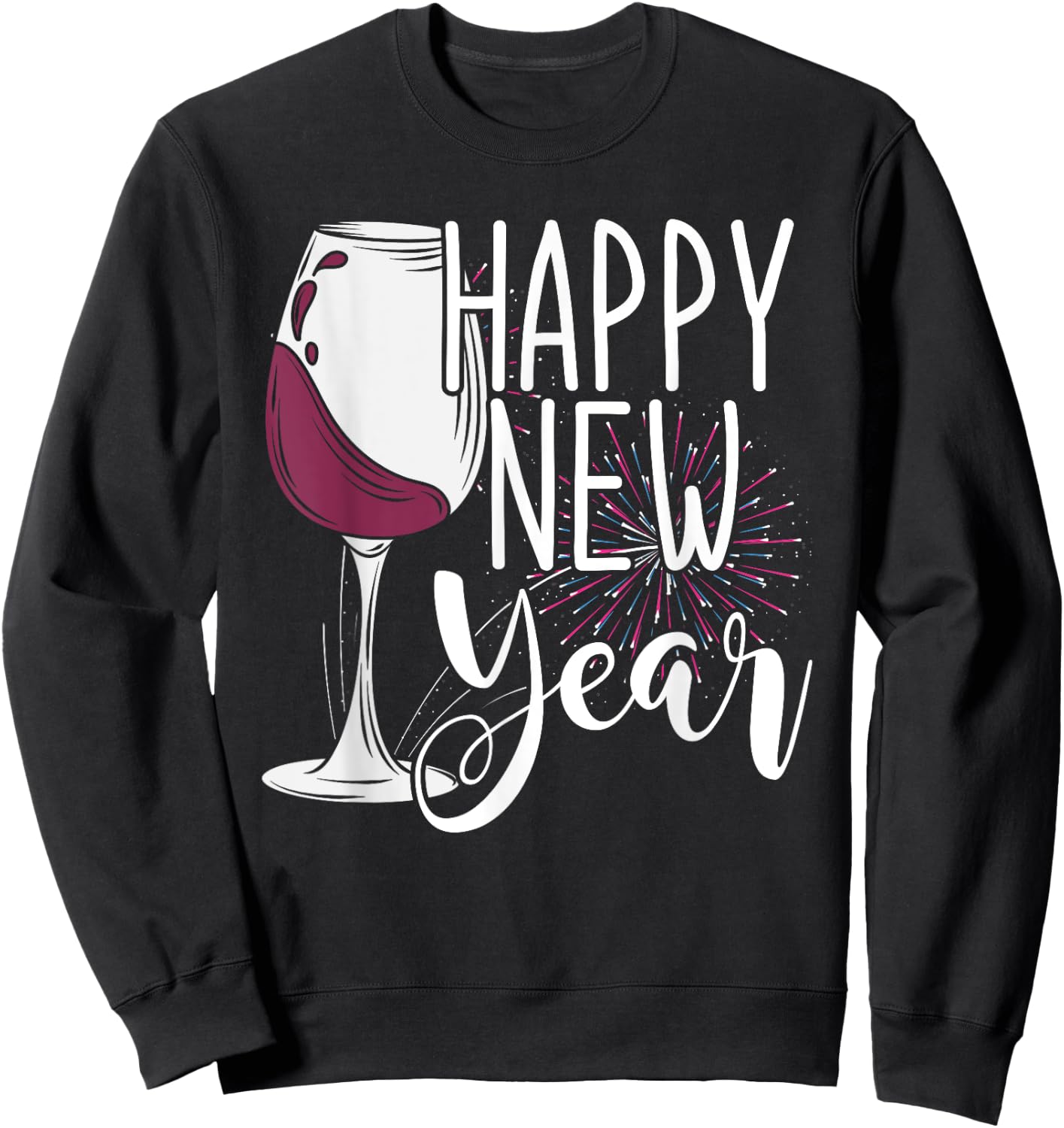 Wine Glass NYE Fireworks New Years Eve Happy New Year Sweatshirt - Sweatshirt | Black