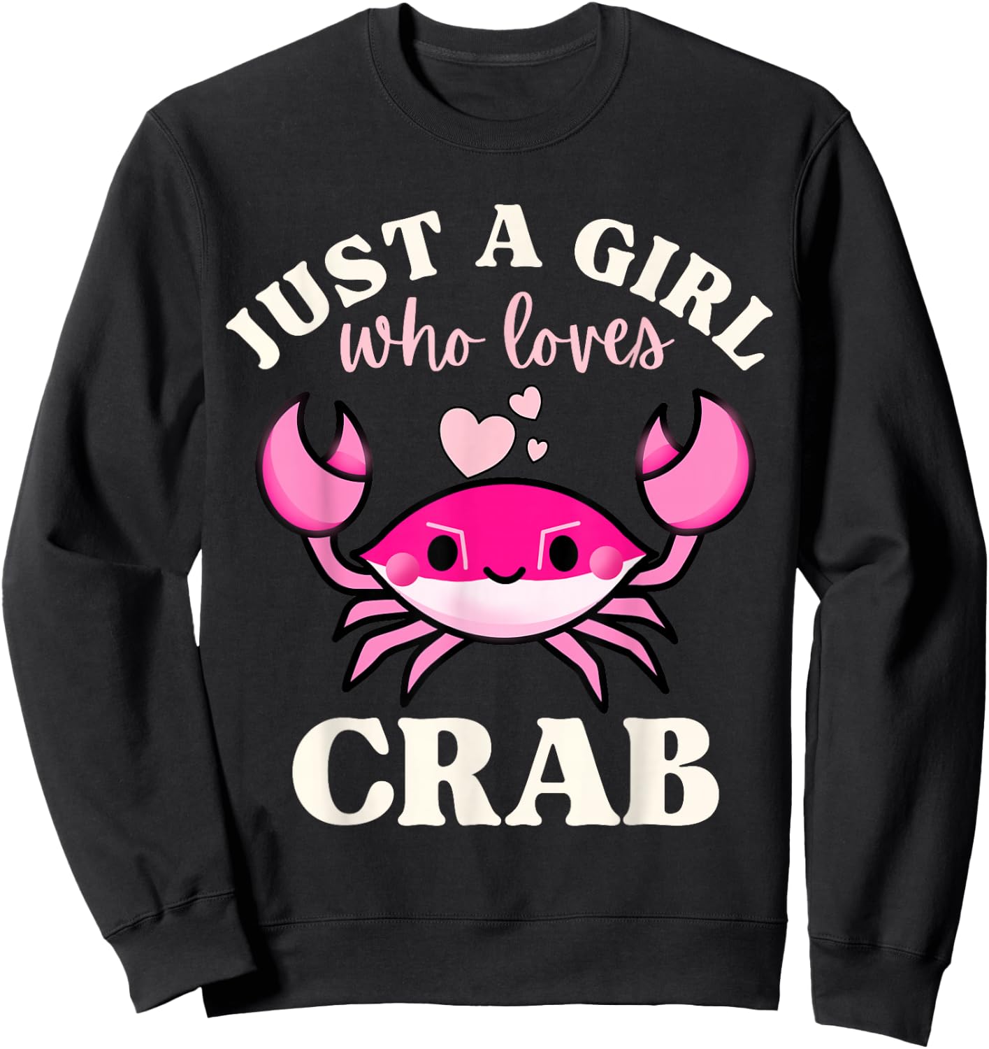 Just A Girl Who Loves Crab Sweatshirt - Sweatshirt | Black