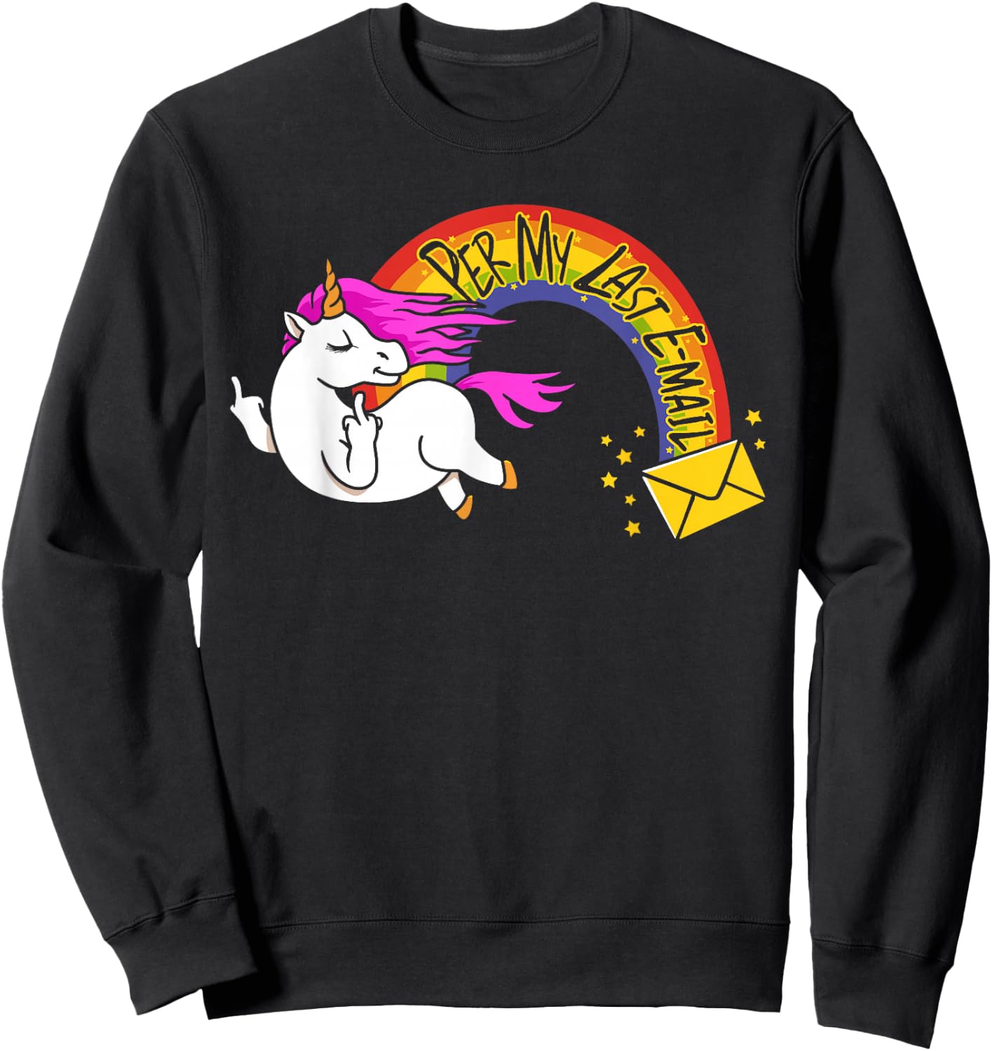 The Passive Aggressive Unicorn Per My Last Email Sweatshirt - Sweatshirt | Black