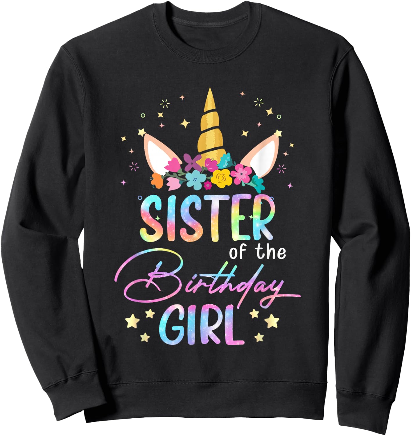 Unicorn Sister Of The Birthday Girl Unicorn Flower Birthday Sweatshirt - Sweatshirt | Black