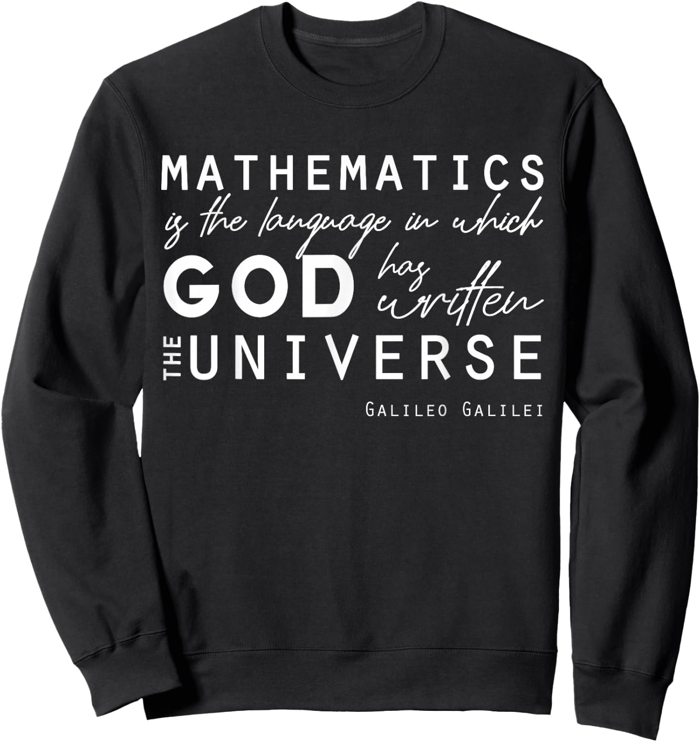 Positive Christian Quotes Galileo Maths God Universe Gifts Sweatshirt - Sweatshirt | Black