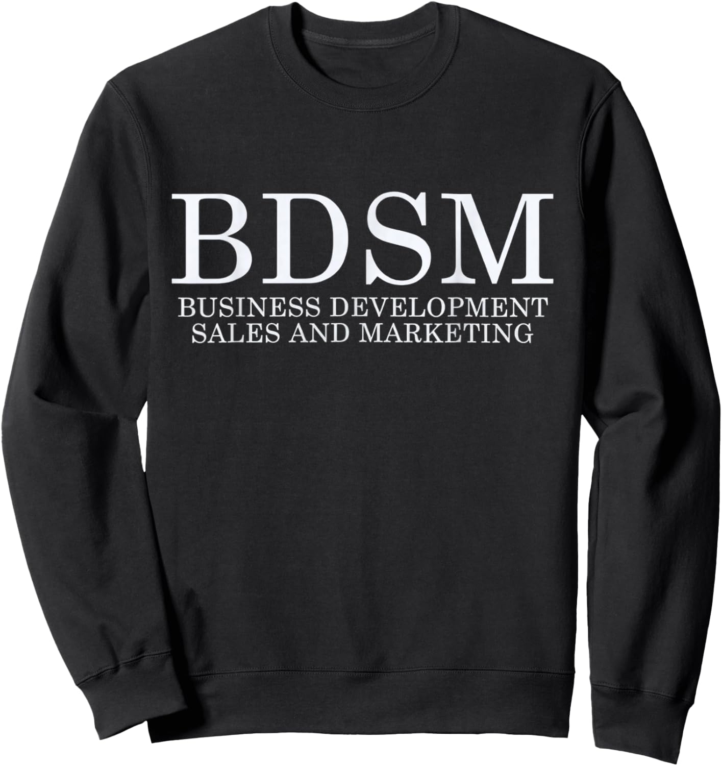 BDSM Business Development Sales and Marketing Kinky , black Sweatshirt - Sweatshirt | Black