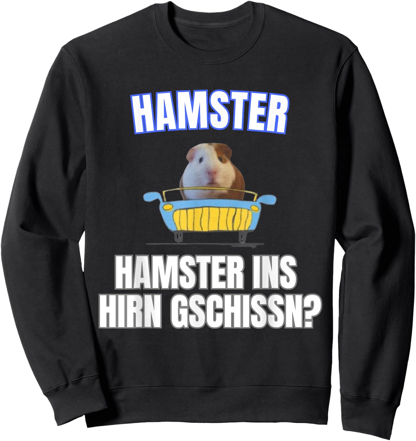 Hamster ins Hirn Gschissn? , black Sweatshirt - Sweatshirt | Black