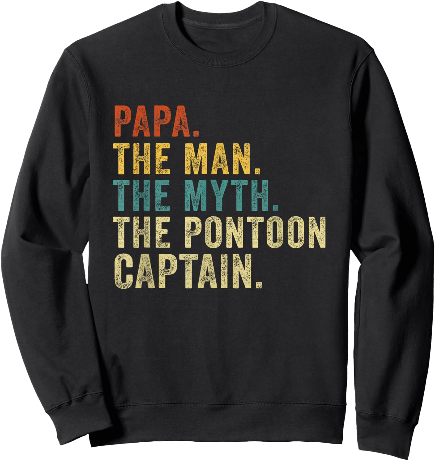 Vintage Papa Pontoon Captain Man Myth Boat Captain Father Sweatshirt - Sweatshirt | Black