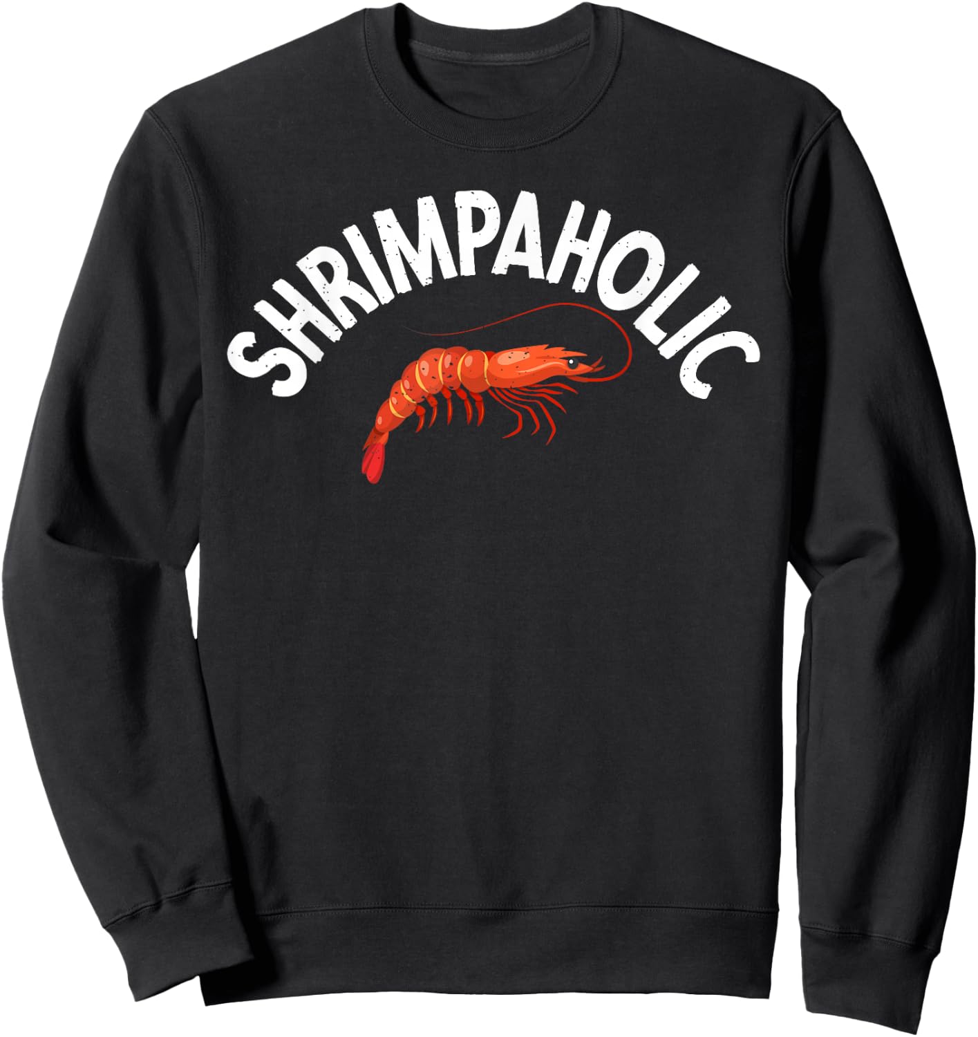 Shrimpaholic Shrimp Lover Sweatshirt - Sweatshirt | Black