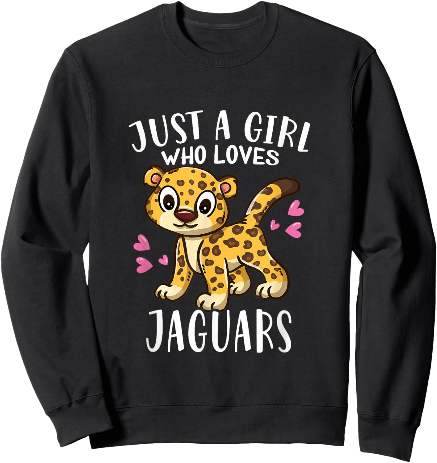 Funny Jaguar Lovers Just A Girl Who Loves Jaguars Sweatshirt - Sweatshirt | Black