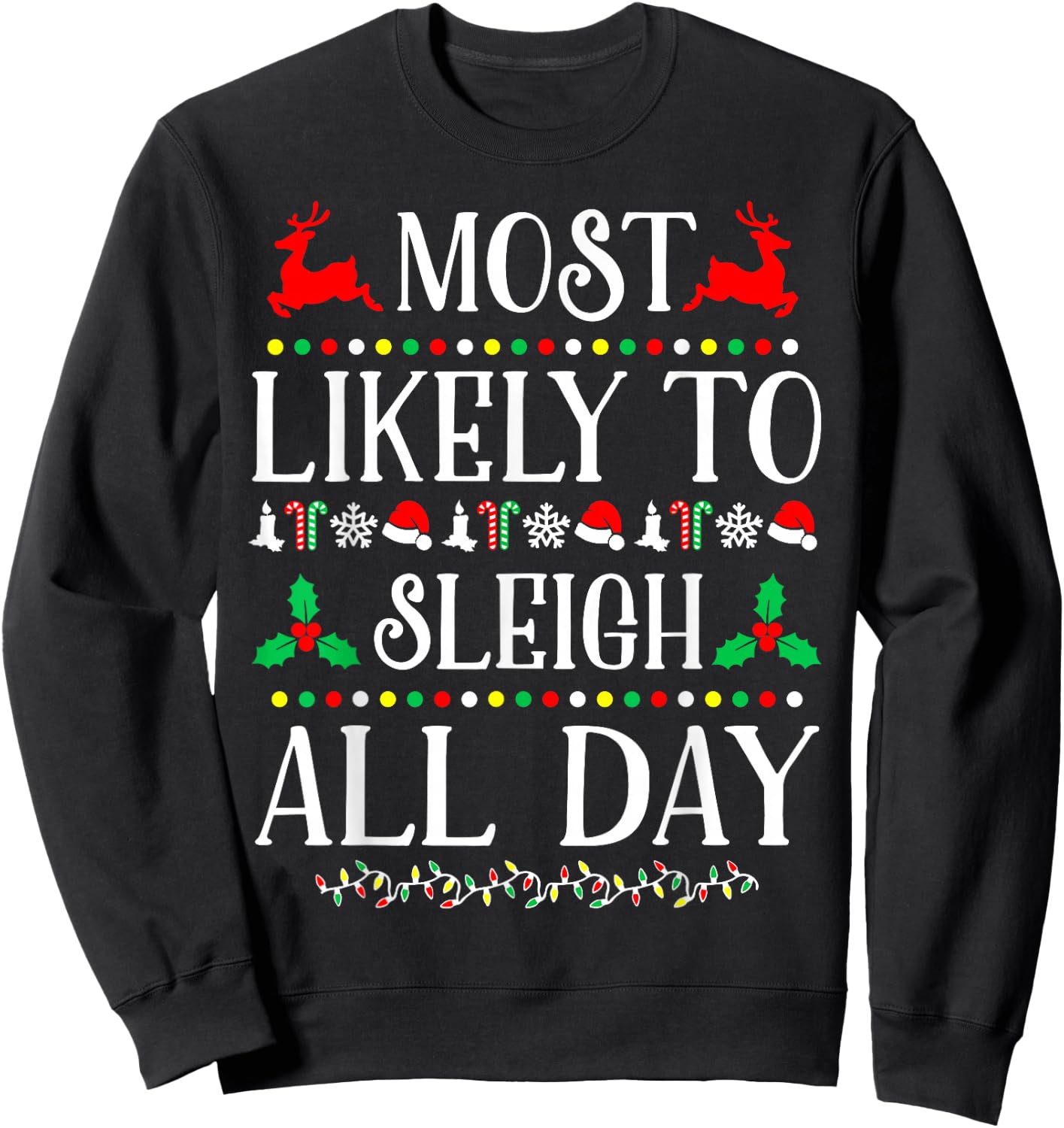 Most Likely To Sleigh All Day Family Christmas Holiday Sweatshirt - Sweatshirt | Black
