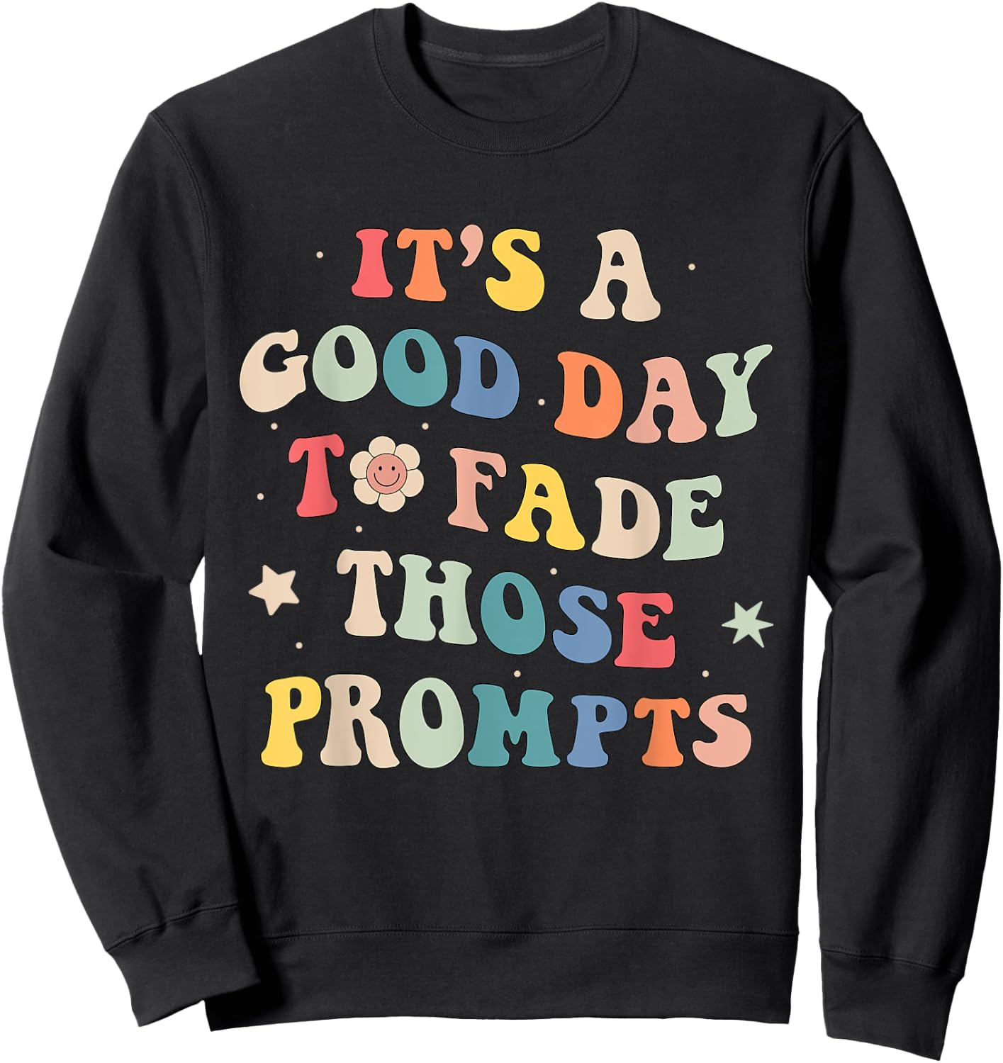 Prompt Fading Behavior Analyst Rbt Aba Therapist Therapy Sweatshirt - Sweatshirt | Black