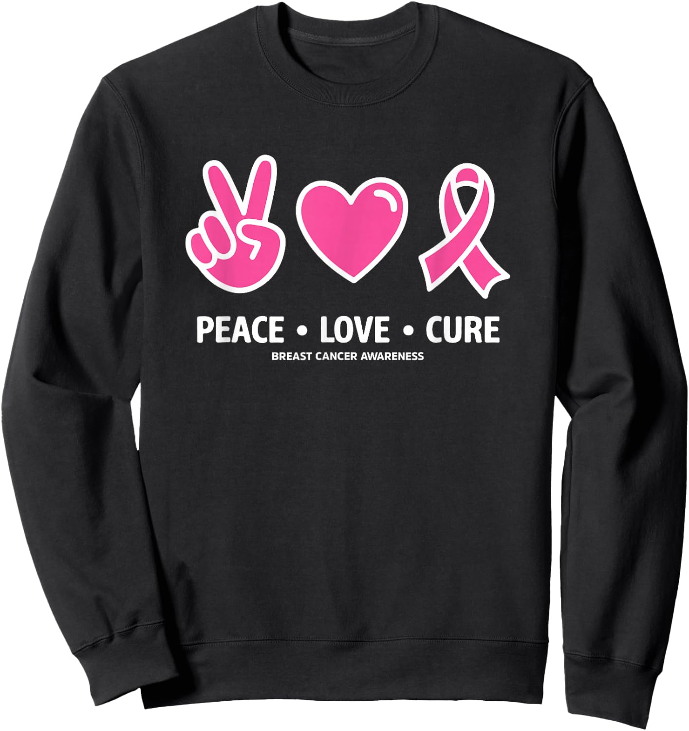 Peace Love Cure Pink Ribbon Family Breast Cancer Awareness Sweatshirt - Sweatshirt | Black
