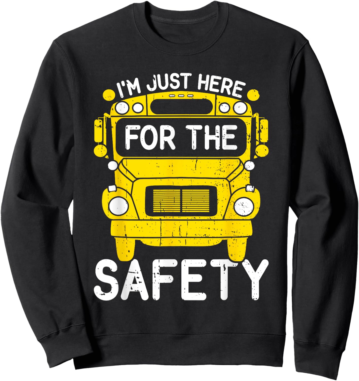 School Bus Monitor Just Here For The Safety School Bus Aide Sweatshirt - Sweatshirt | Black