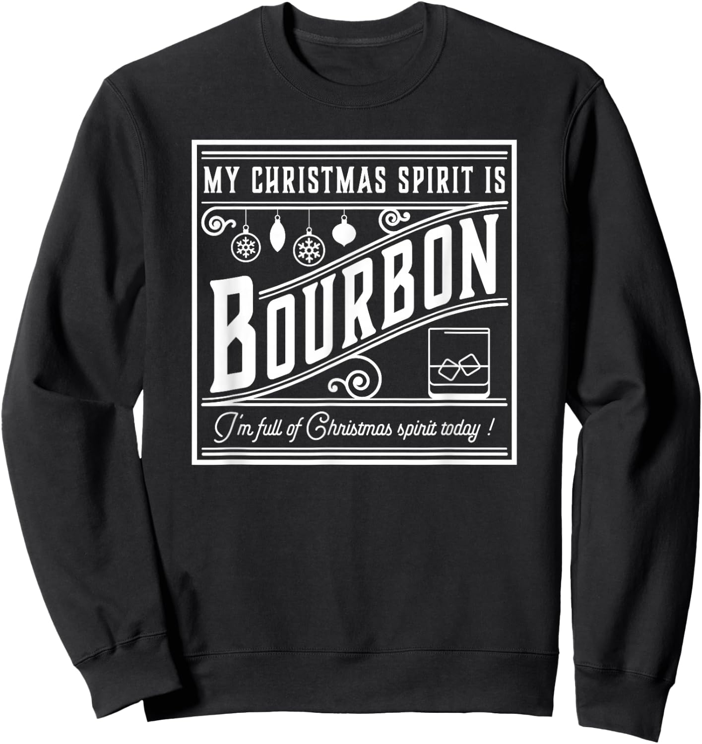 My Christmas Spirit is Bourbon funny drinker's holiday Sweatshirt - Sweatshirt | Black