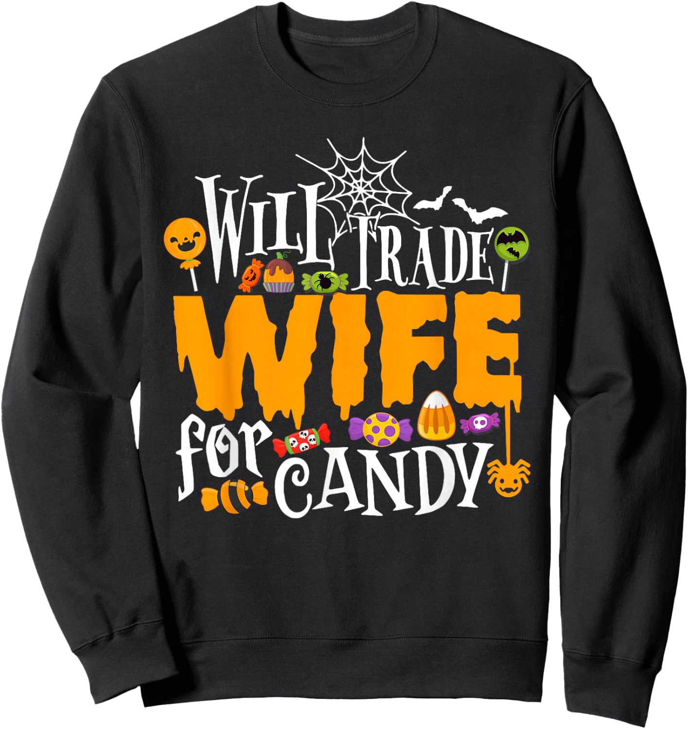 Will Trade Wife For Candy Funny Halloween Costume Sweatshirt - Sweatshirt | Black