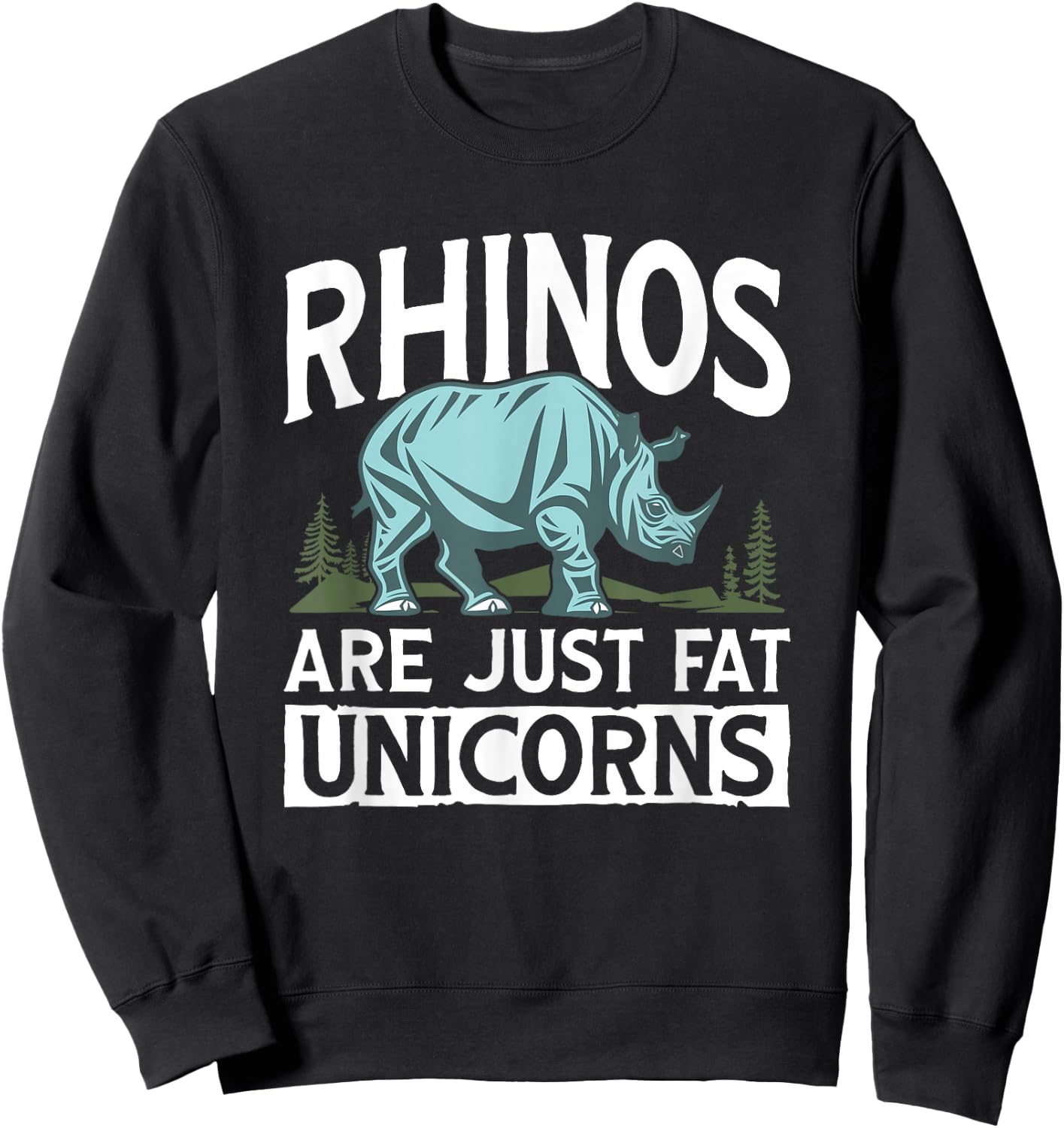 Fat Unicorns Zoology Animal Rhino Rhinoceros Funny Rhinos Sweatshirt - Sweatshirt | Black